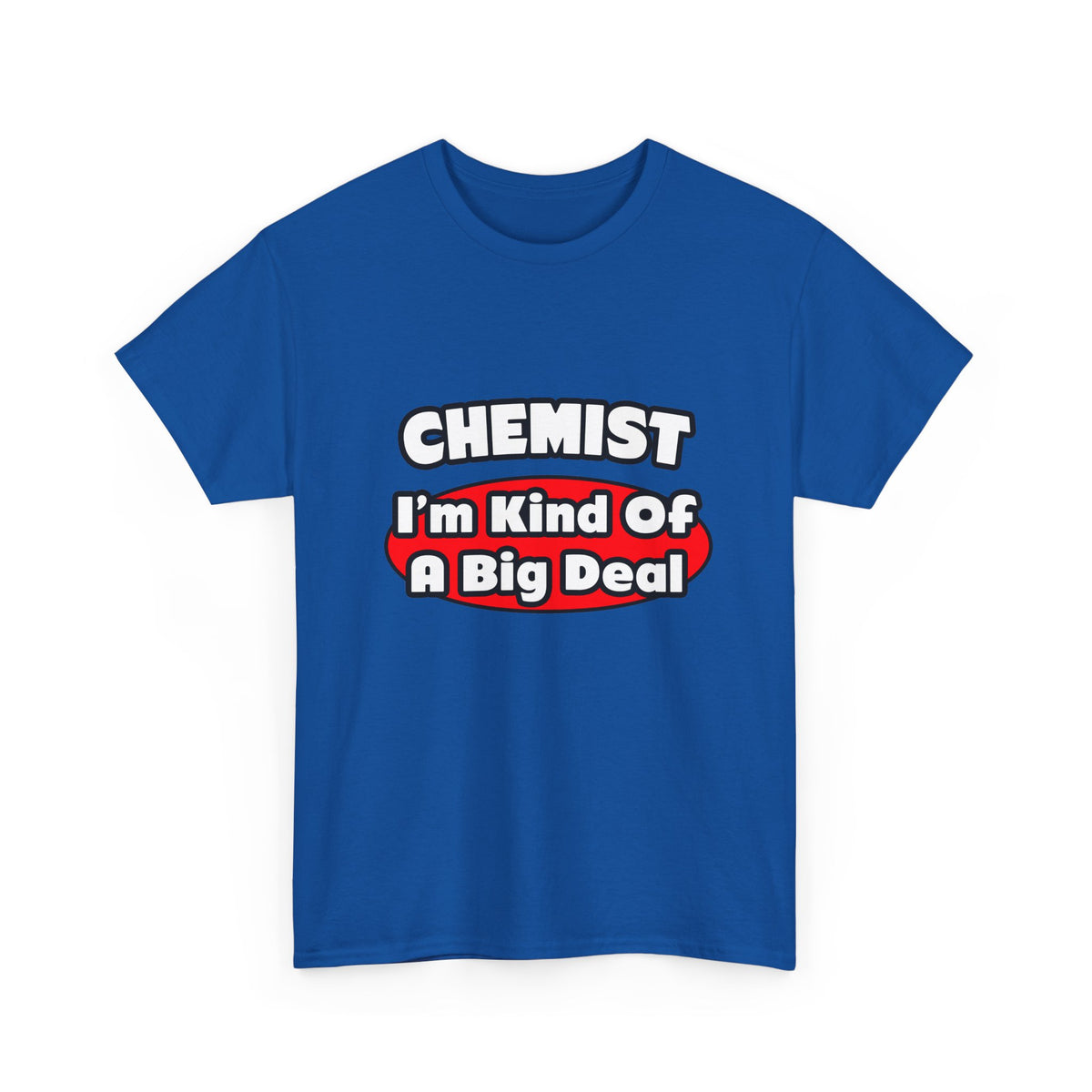 Chemist...Big Deal - Unisex Heavy Cotton Tee