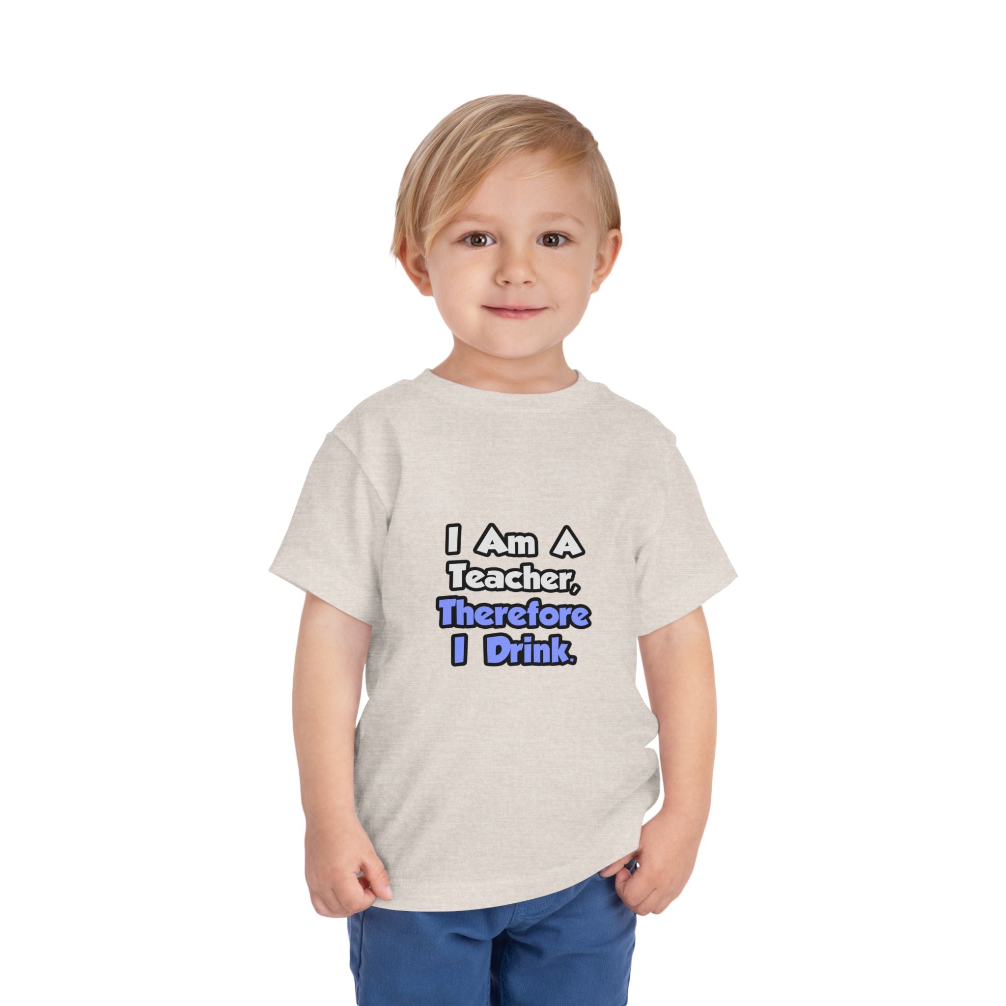 I Am A Teacher, Therefore I Drink - Toddler Short Sleeve Tee