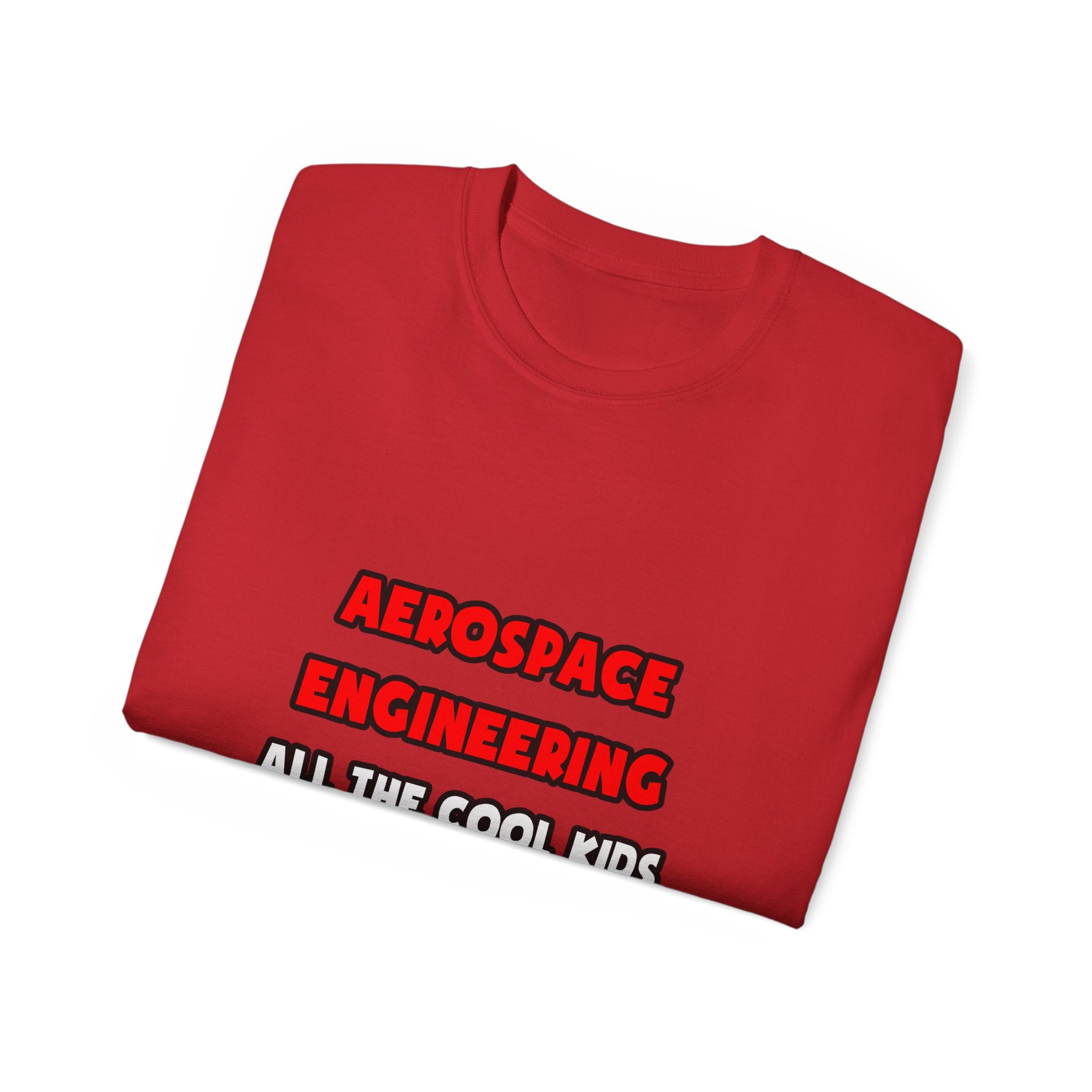 Funny Aerospace Engineer Shirts and Gifts - Unisex Ultra Cotton Tee