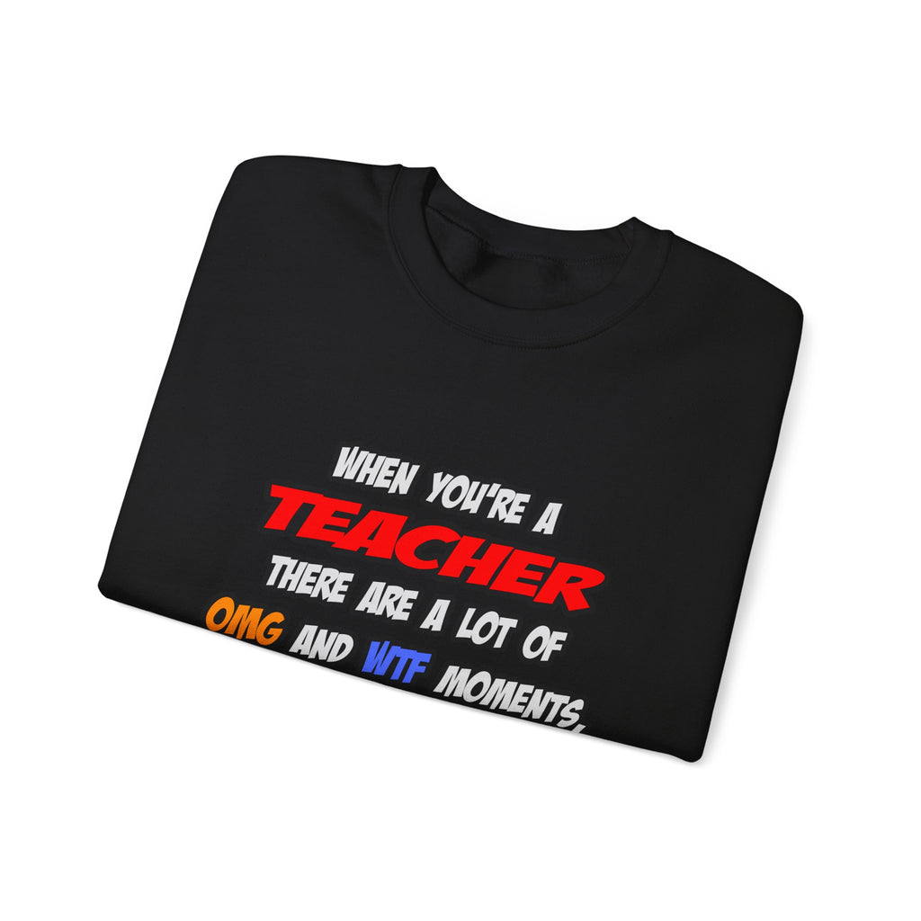 Teacher .. OMG WTF LOL - Unisex Heavy Blend™ Crewneck Sweatshirt