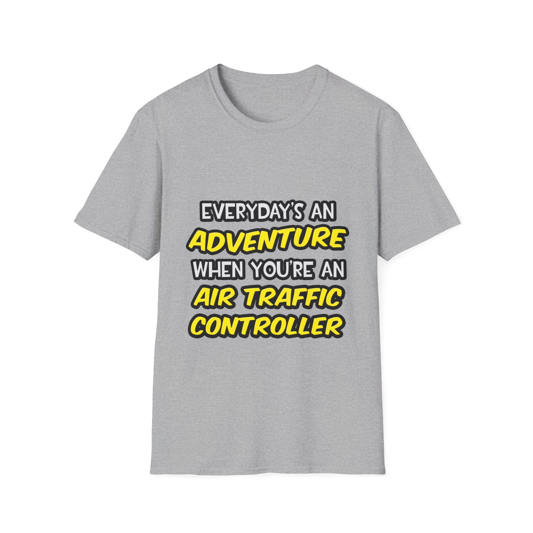Everyday's An Adventure ... Air Traffic Controller - Unisex Softstyle T-Shirt