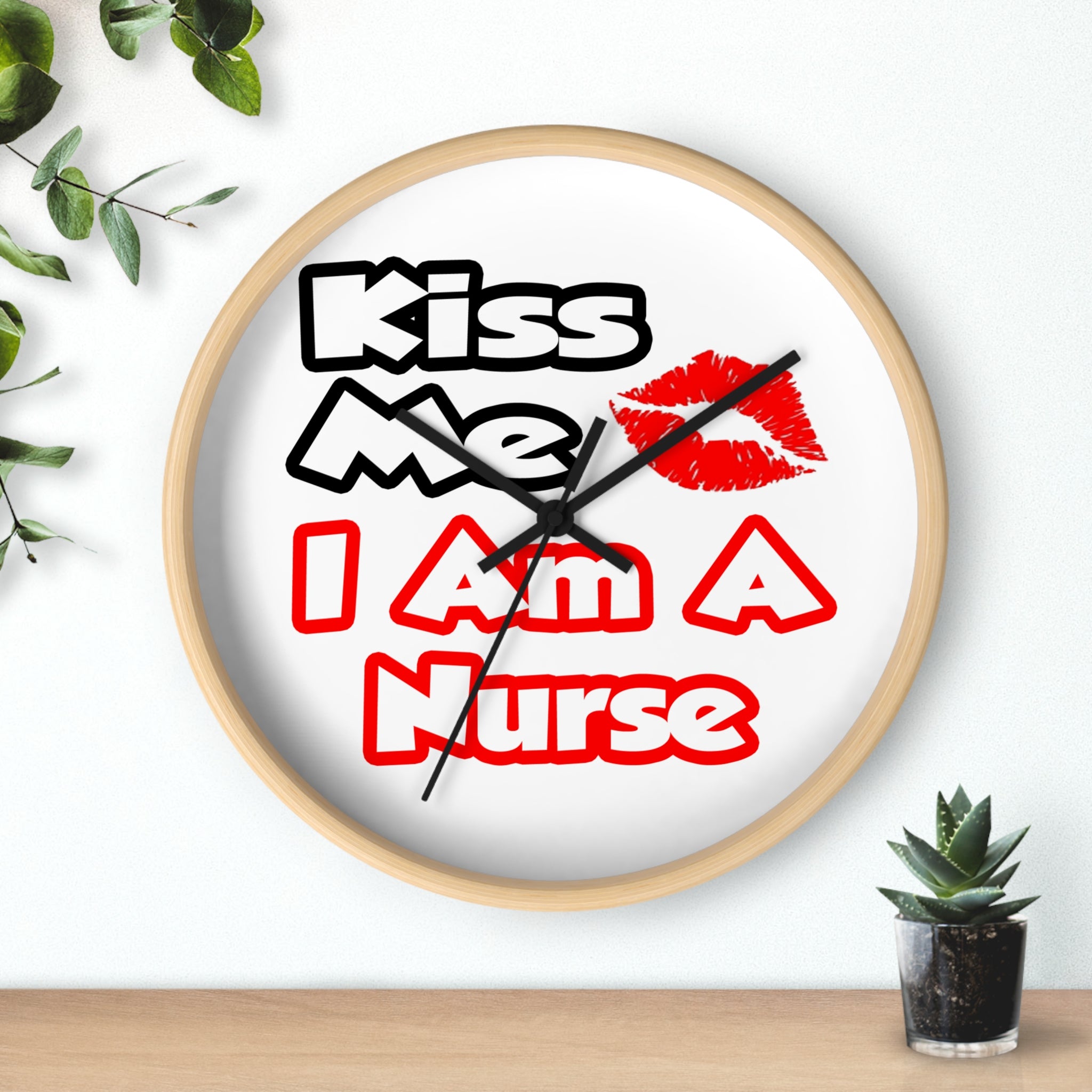 Kiss Me...I Am A Nurse - Wall Clock
