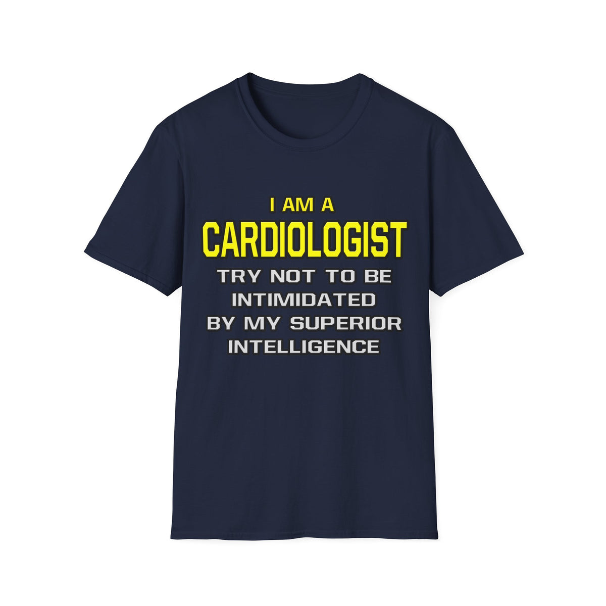 Cardiologist...Superior Intelligence - Unisex Softstyle T-Shirt