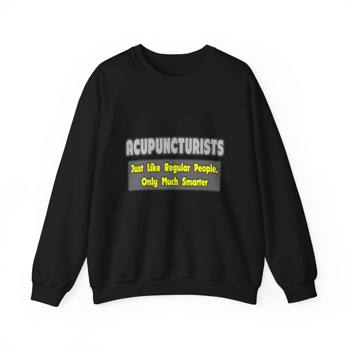 Acupuncturists .. Smarter - Unisex Heavy Blend™ Crewneck Sweatshirt