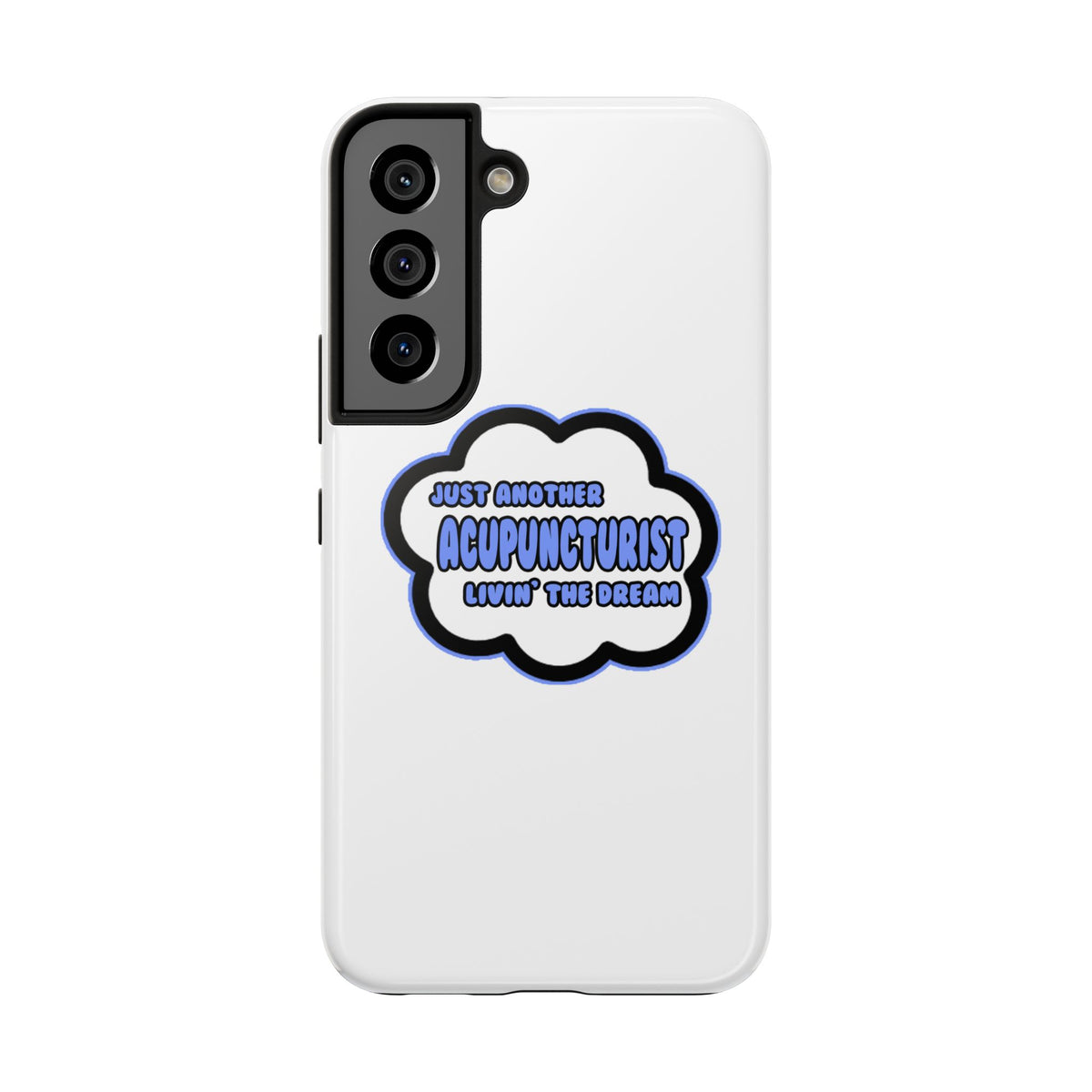 Acupuncturist .. Livin' The Dream - Tough Phone Cases