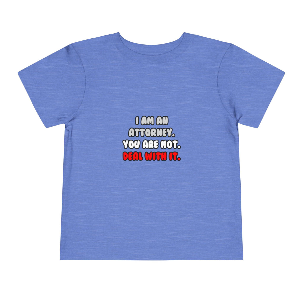 Deal With It ... Funny Attorney - Toddler Short Sleeve Tee