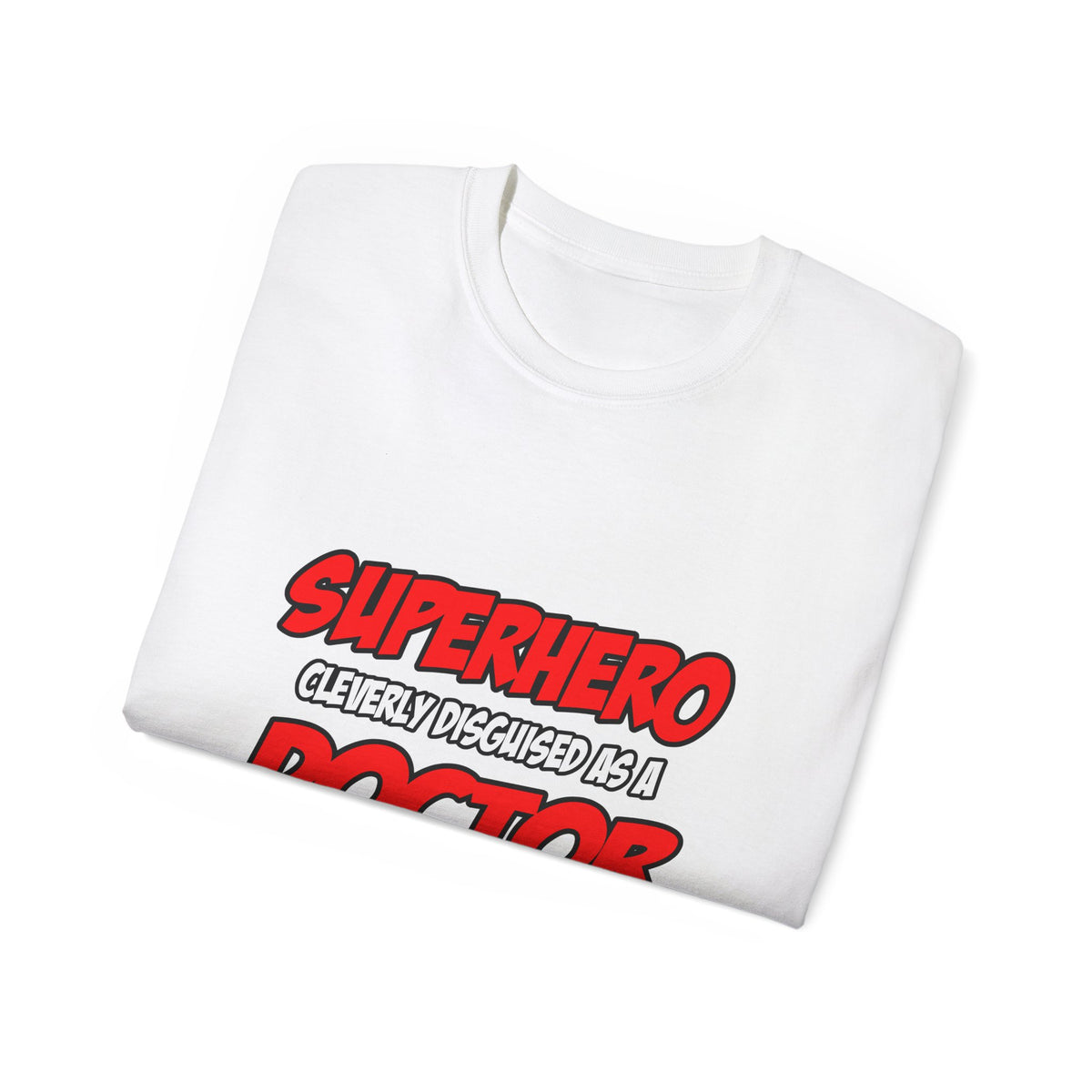 Superhero...Doctor - Unisex Ultra Cotton Tee