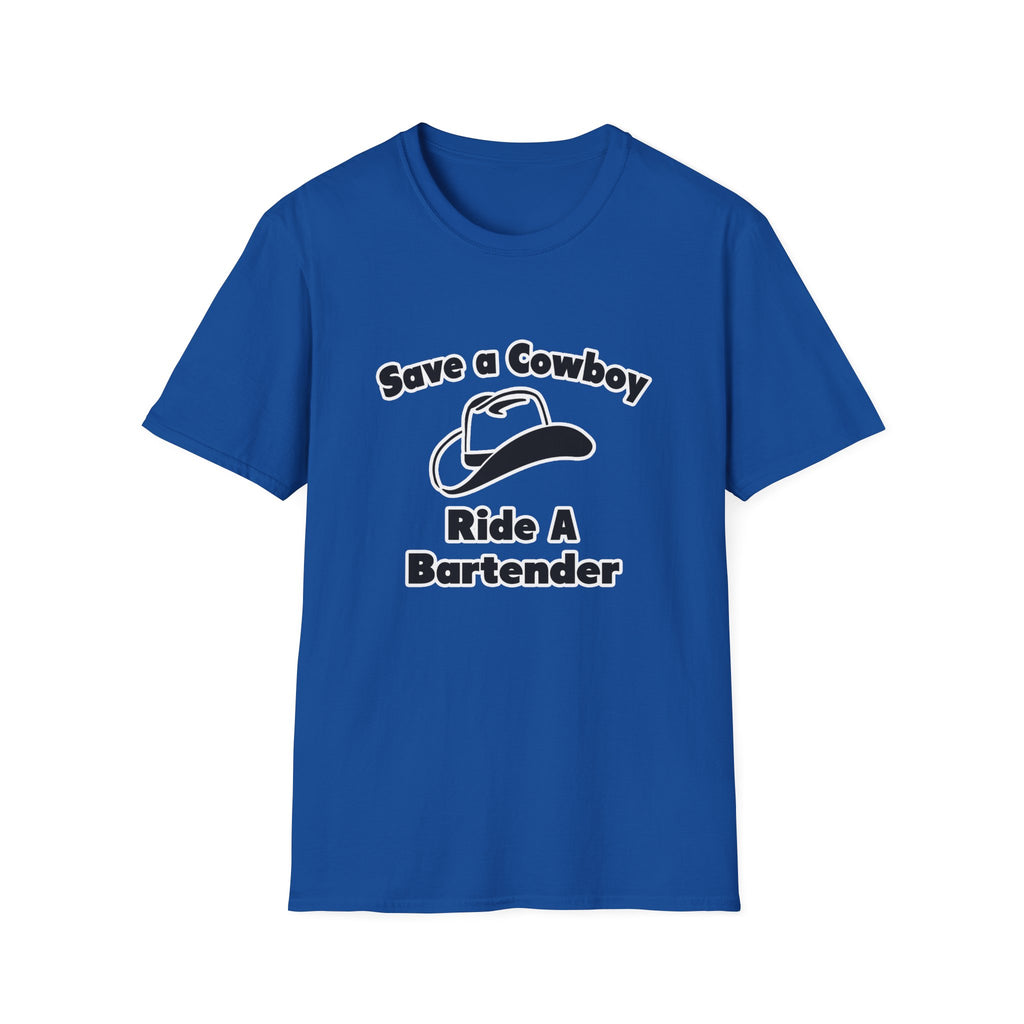 Save a Cowboy .... Ride a Bartender - Unisex Softstyle T-Shirt