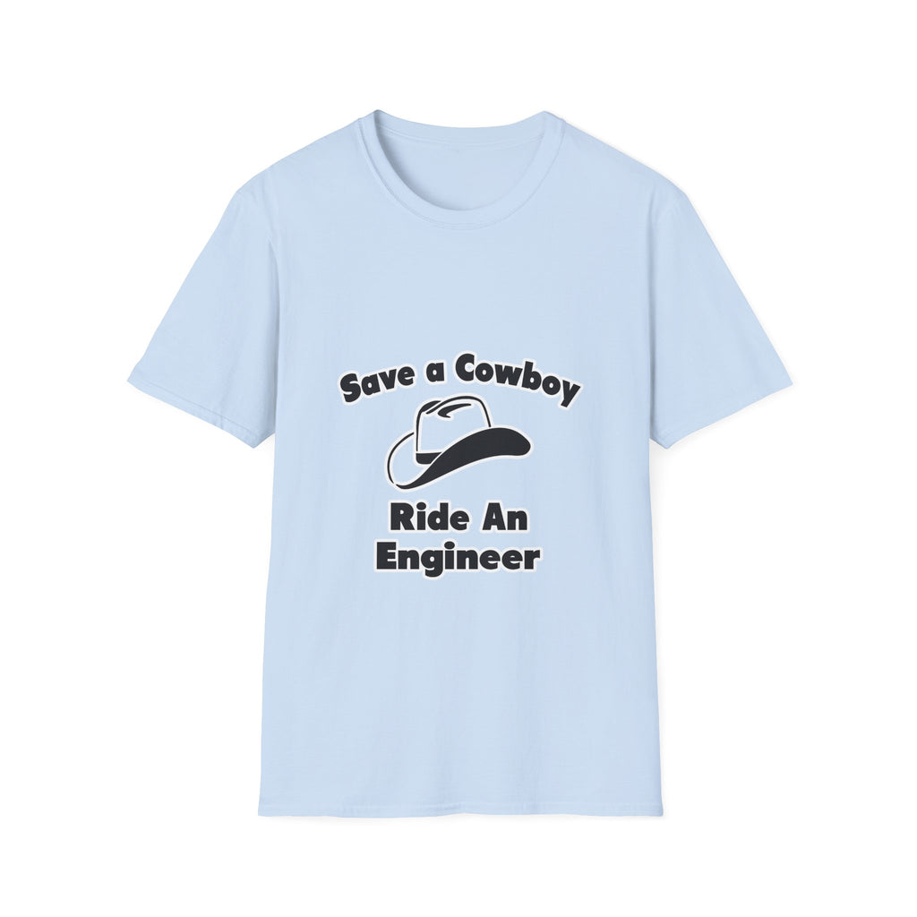 Save a Cowboy .. Ride an Engineer - Unisex Softstyle T-Shirt