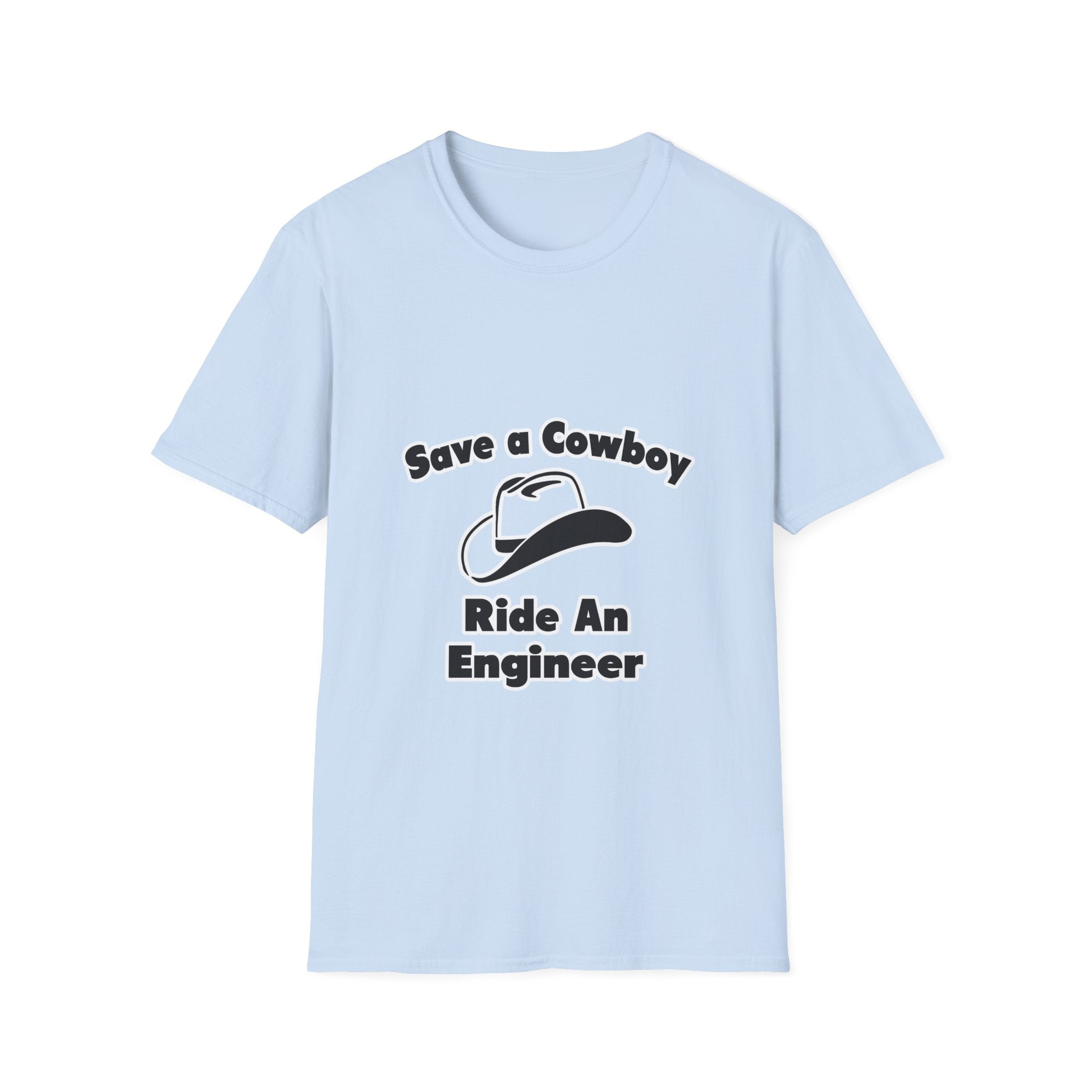Save a Cowboy .. Ride an Engineer - Unisex Softstyle T-Shirt