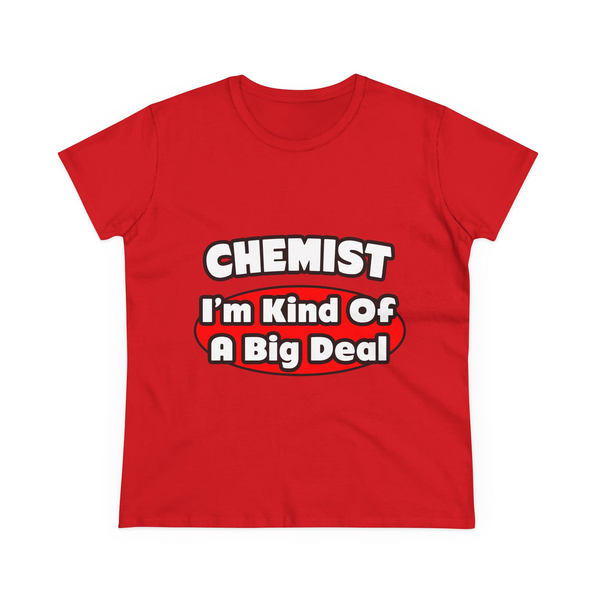 Chemist...Big Deal - Women's Midweight Cotton Tee