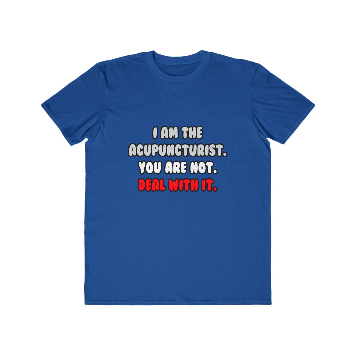 Deal With It ... Funny Acupuncturist - Men's Lightweight Fashion Tee