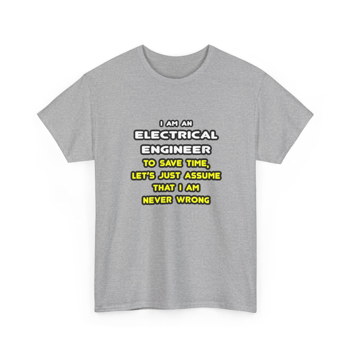 Funny Electrical Engineer T Shirts and Gifts - Unisex Heavy Cotton Tee