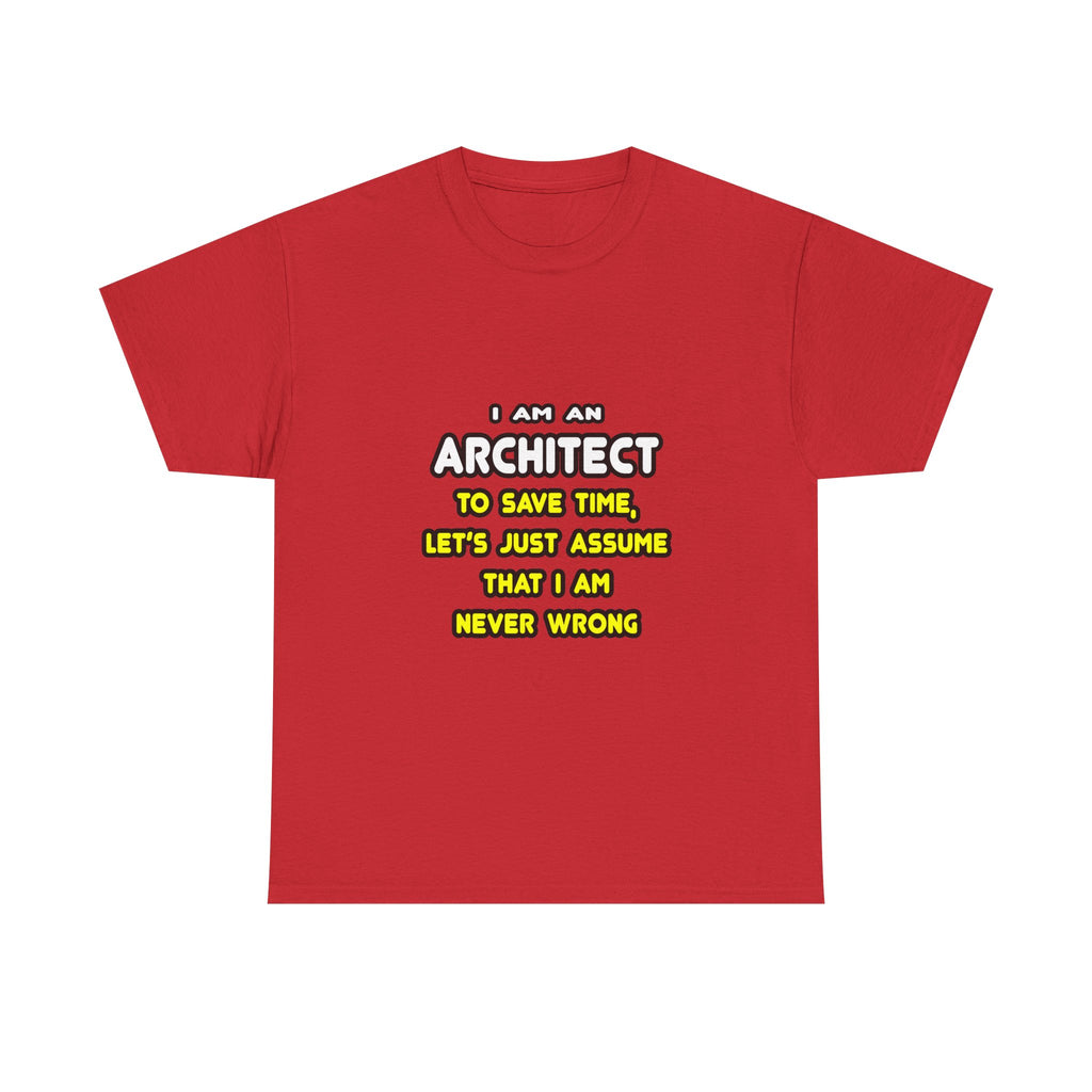 Funny Architect T Shirts and Gifts - Unisex Heavy Cotton Tee