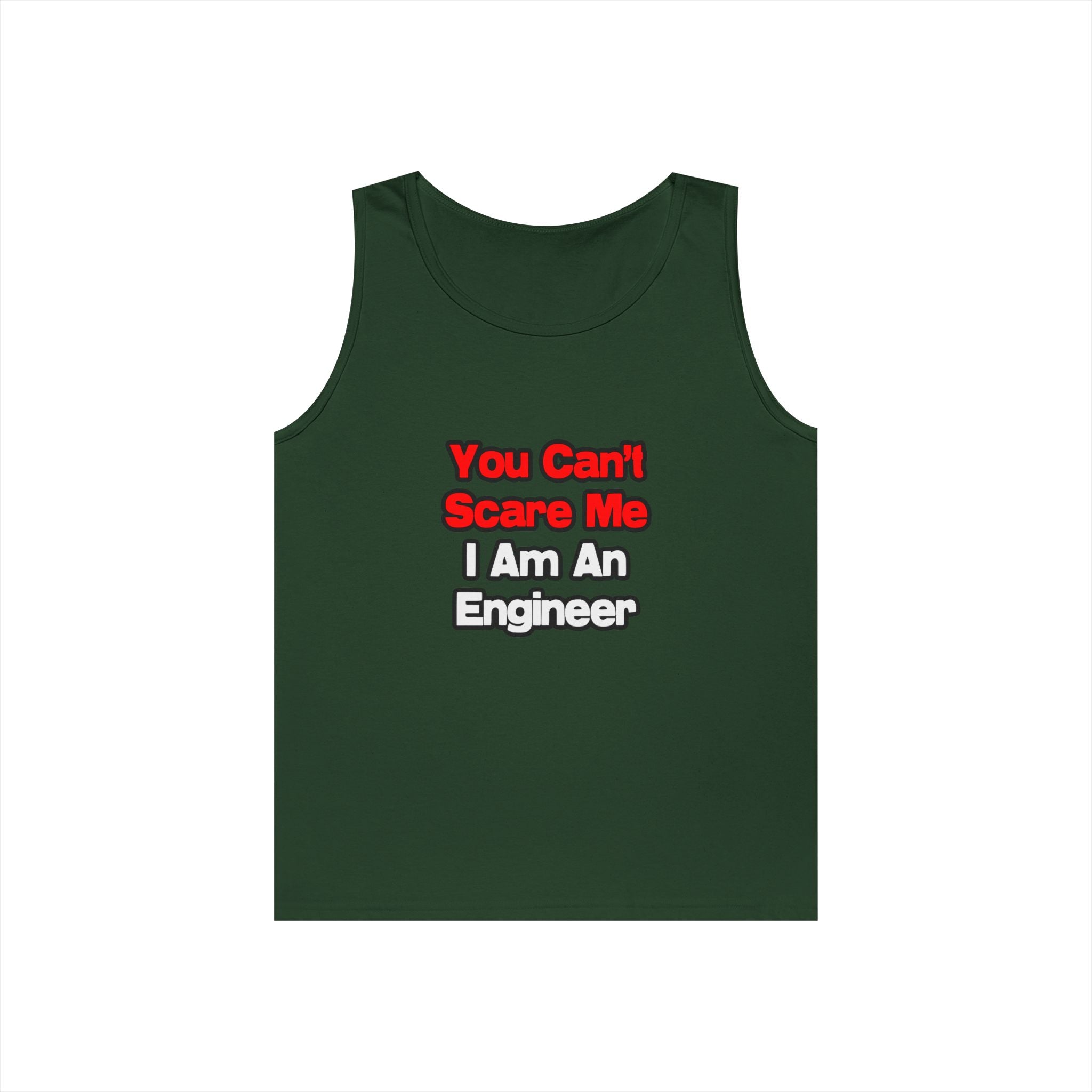 You Can't Scare Me...Engineer - Unisex Heavy Cotton Tank Top