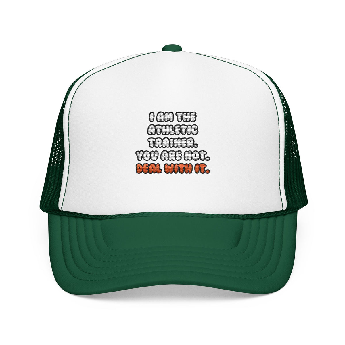 Deal With It ... Funny Athletic Trainer - Foam Trucker Hat