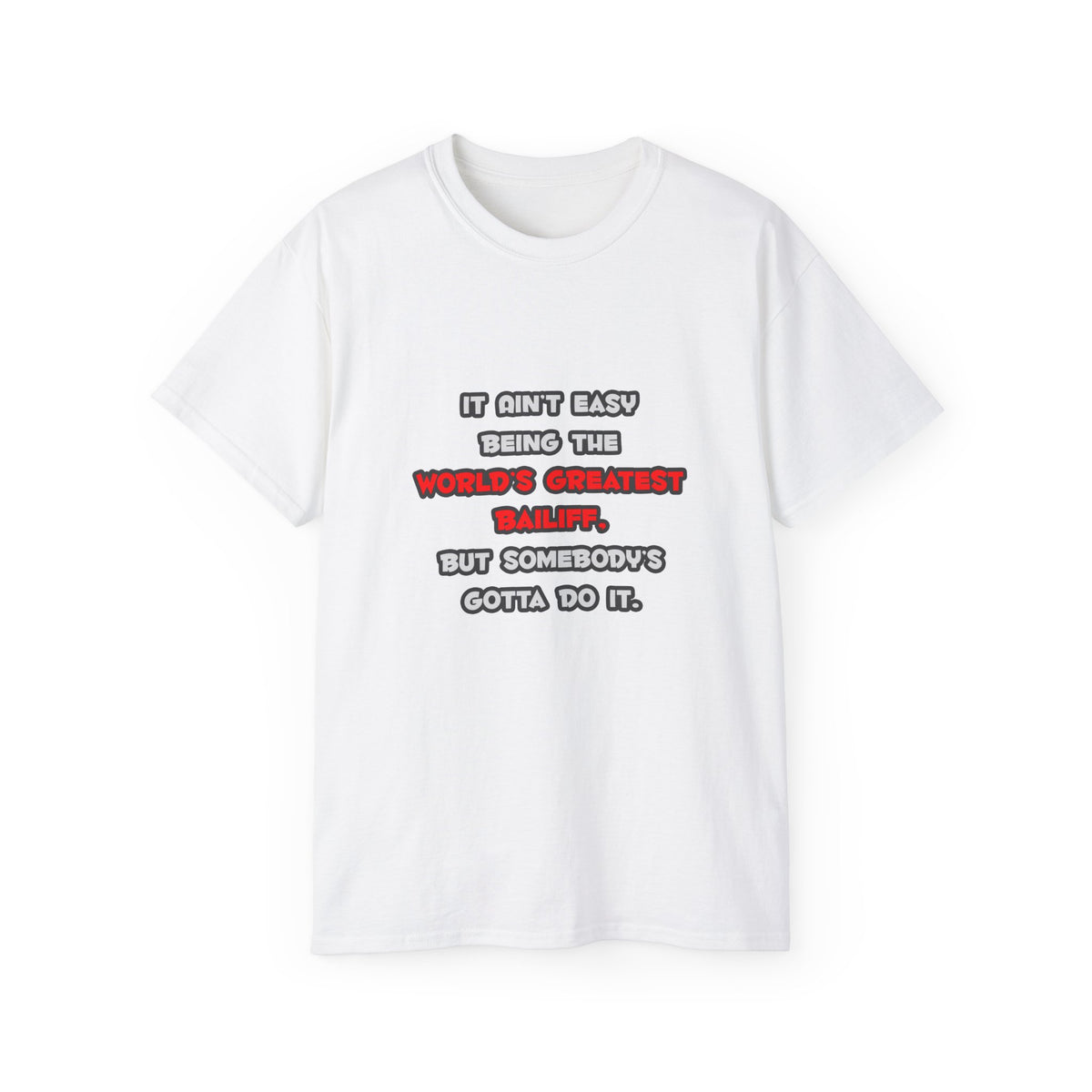 World's Greatest Bailiff Joke - Unisex Ultra Cotton Tee