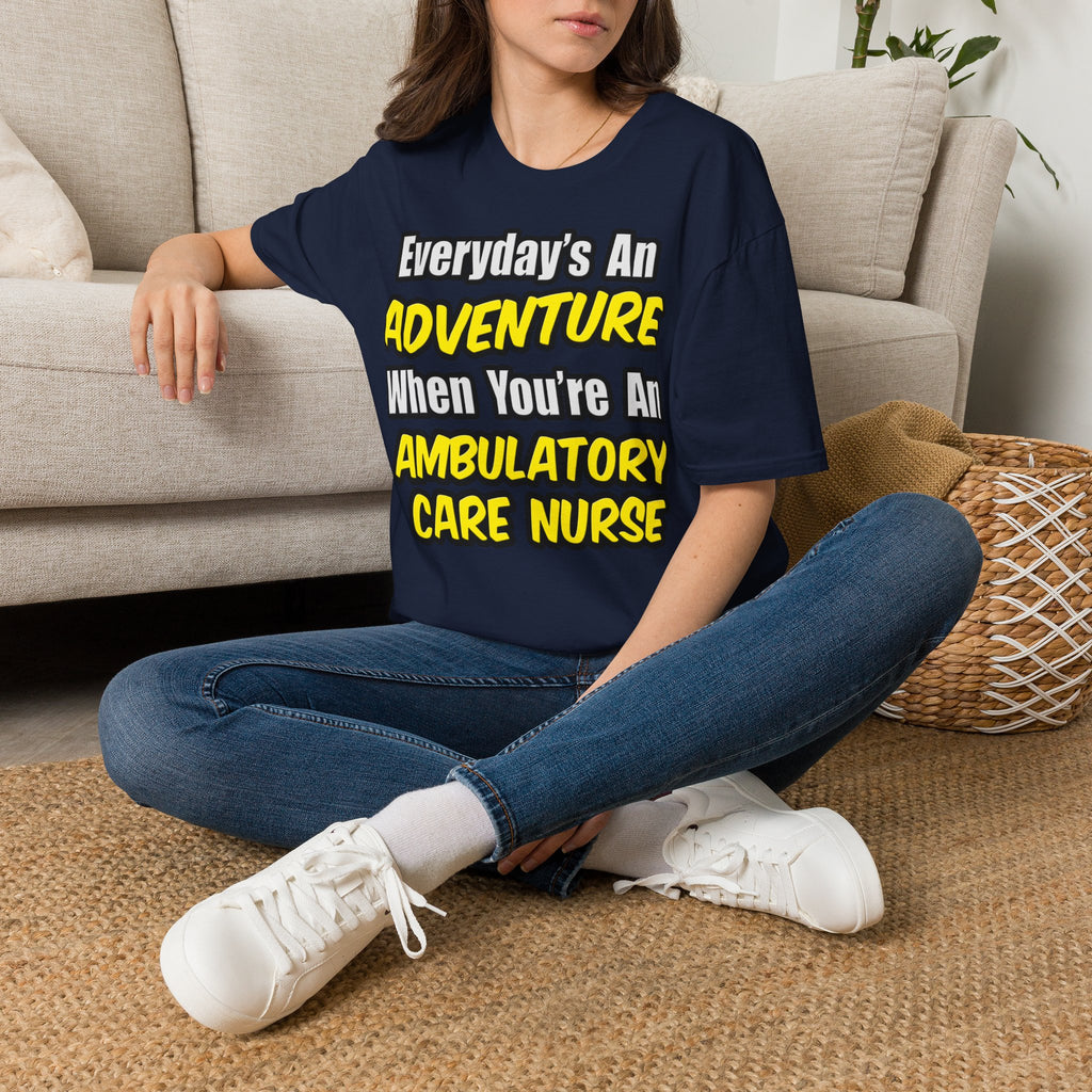 Everyday's An Adventure .. Ambulatory Care Nurse - Unisex Softstyle T-Shirt