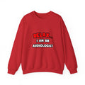 Relax ... I Am an Audiologist - Unisex Heavy Blend™ Crewneck Sweatshirt