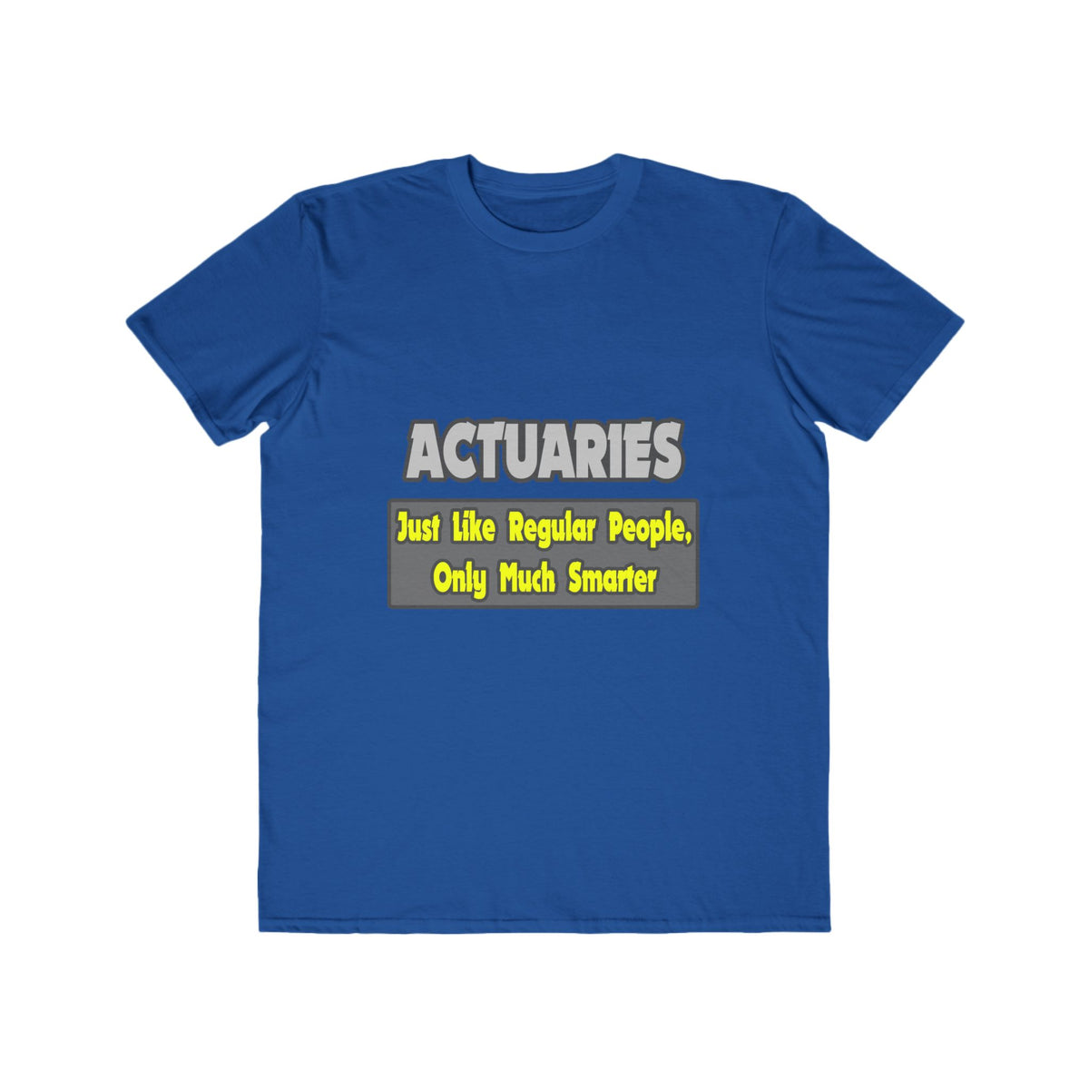 Actuaries...Smarter - Men's Lightweight Fashion Tee
