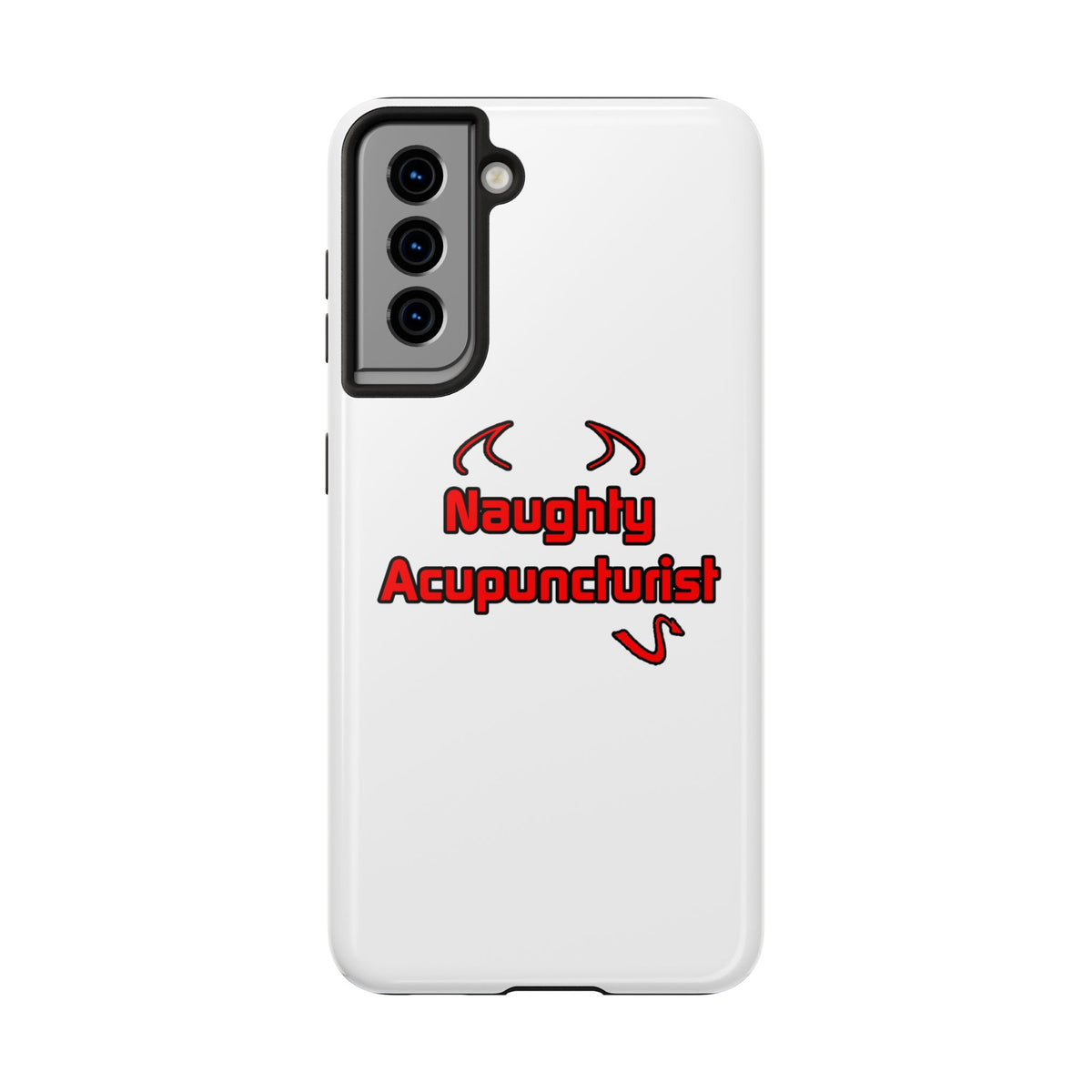 Naughty Acupuncturist - Tough Phone Cases