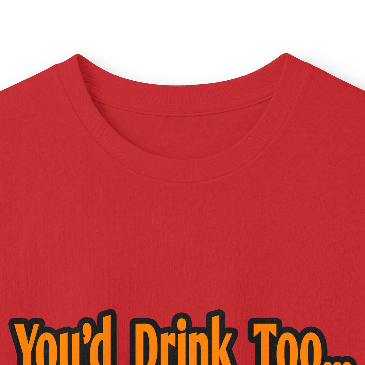 You'd Drink Too...Electrical Engineer - Unisex Ultra Cotton Long Sleeve Tee