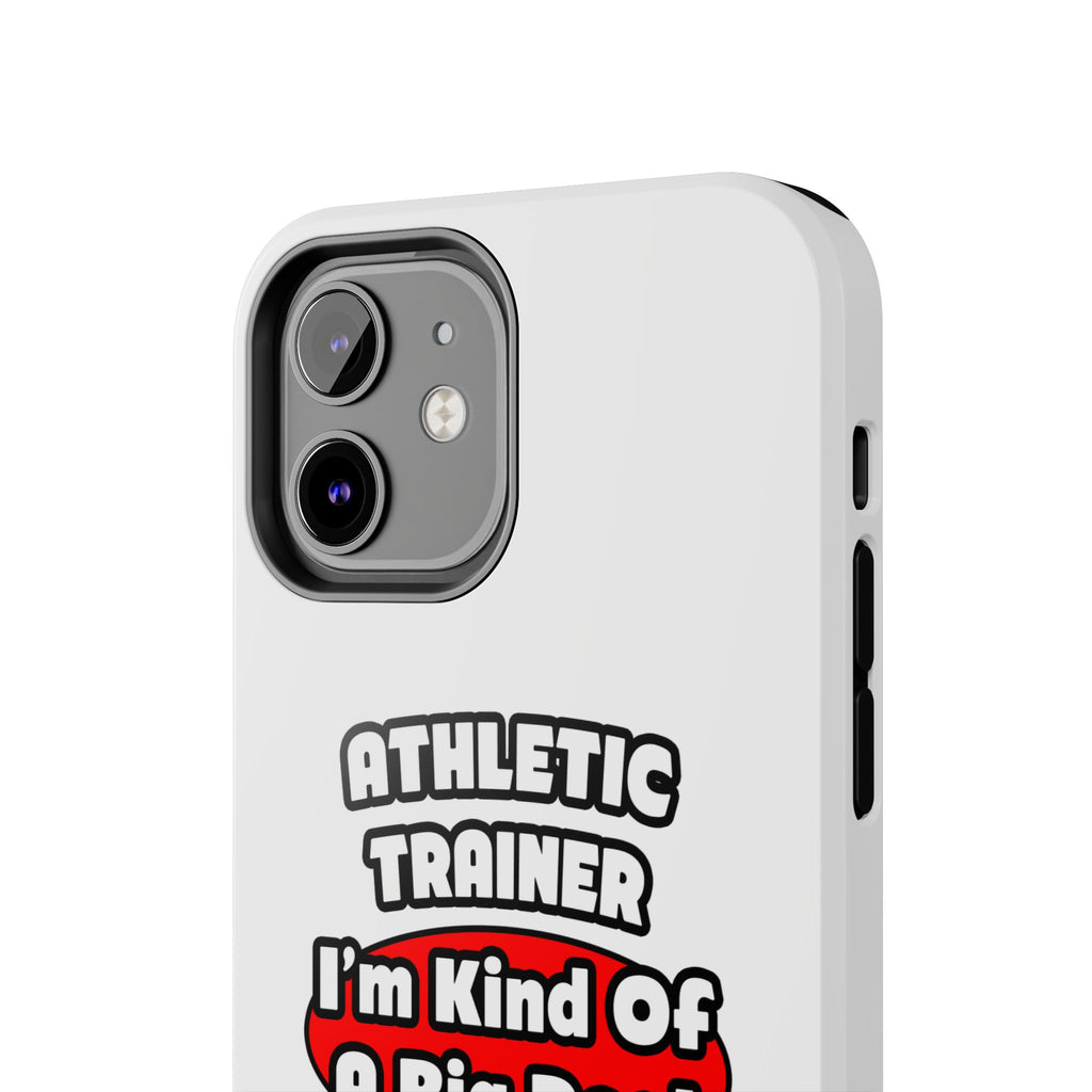 Athletic Trainer ... Big Deal - Tough Phone Cases
