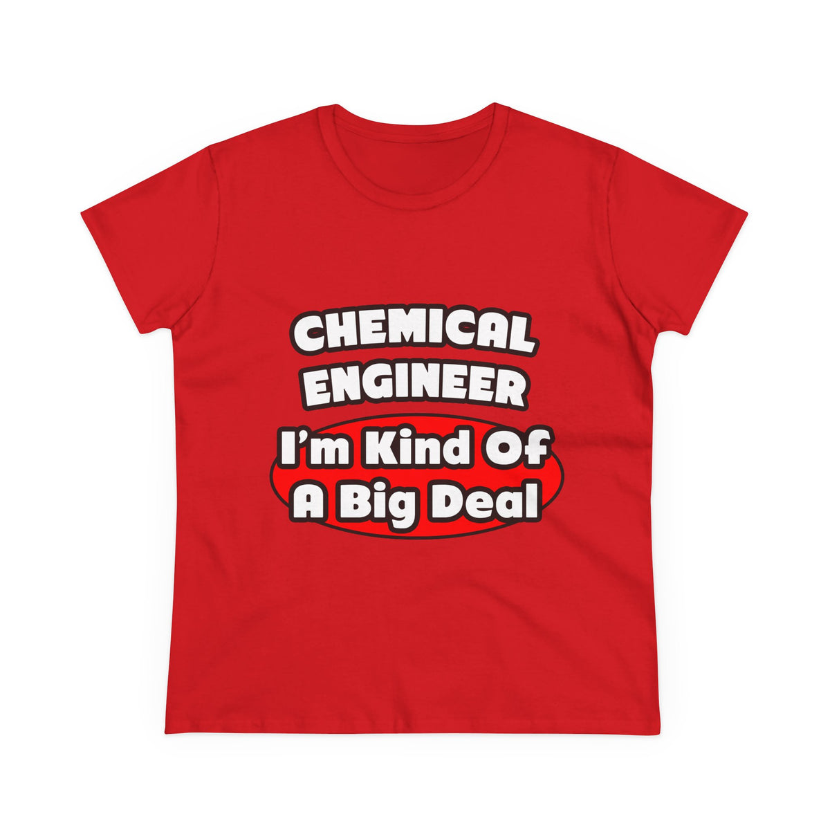 Chemical Engineer...Big Deal (2) - Women's Midweight Cotton Tee