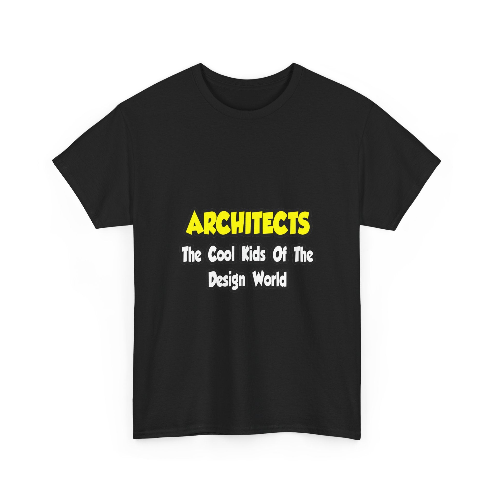 Architects...Cool Kids of Design World - Unisex Heavy Cotton Tee