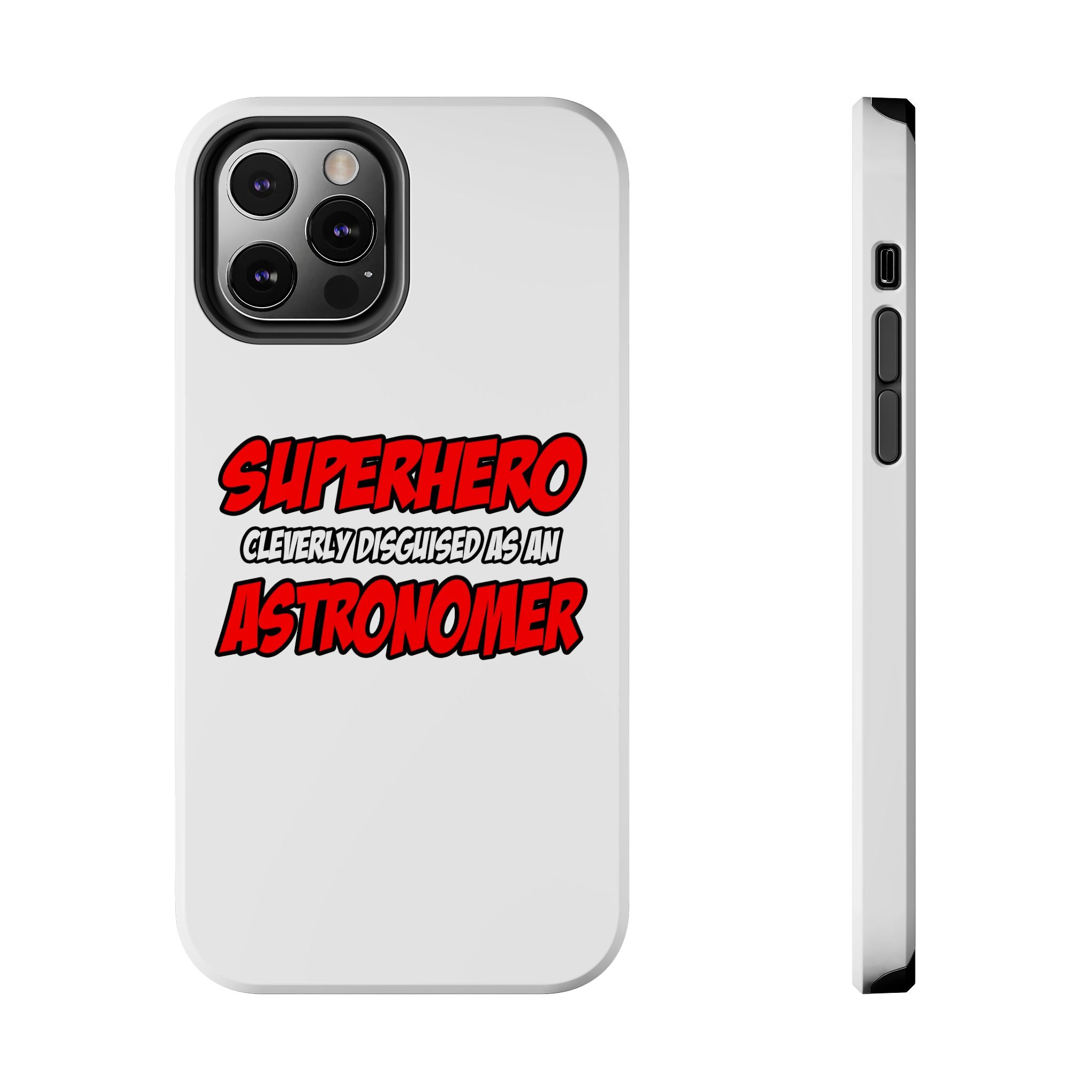 Superhero...Astronomer - Tough Phone Cases
