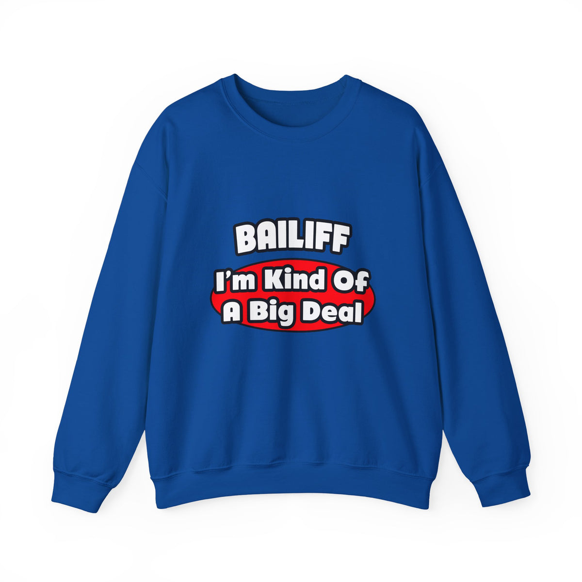 Bailiff ... Big Deal - Unisex Heavy Blend™ Crewneck Sweatshirt