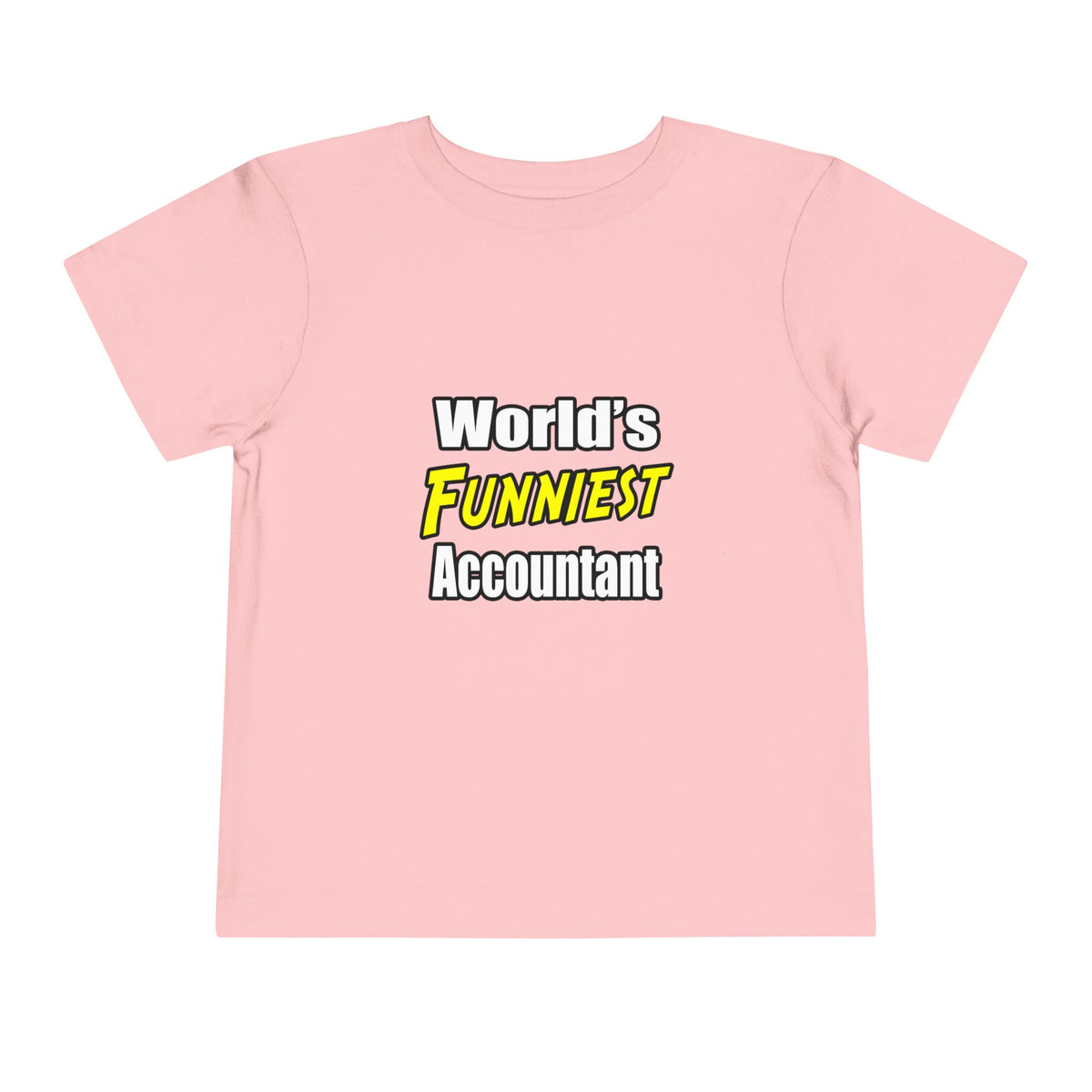 World's Funniest Accountant - Toddler Short Sleeve Tee
