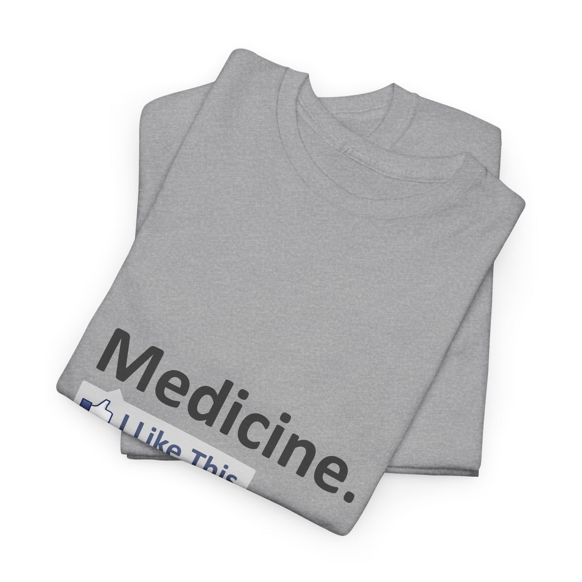 Medicine...I Like This - Unisex Heavy Cotton Tee