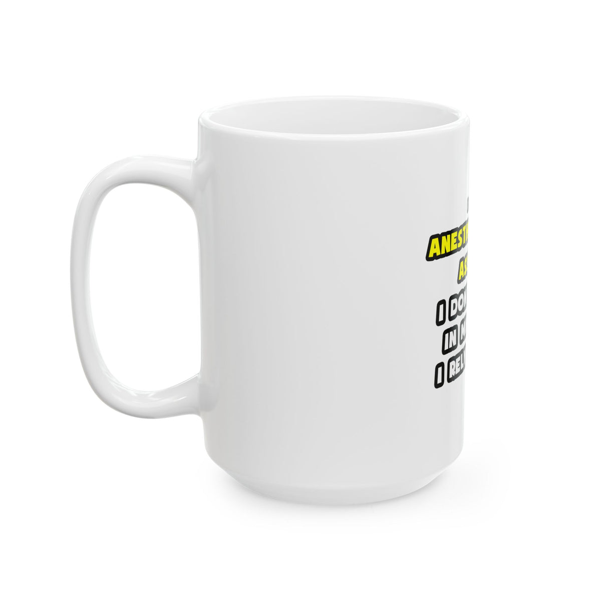 Miracles and Anesthesiologist Assts ... Funny - Ceramic Mug, (11oz, 15oz)