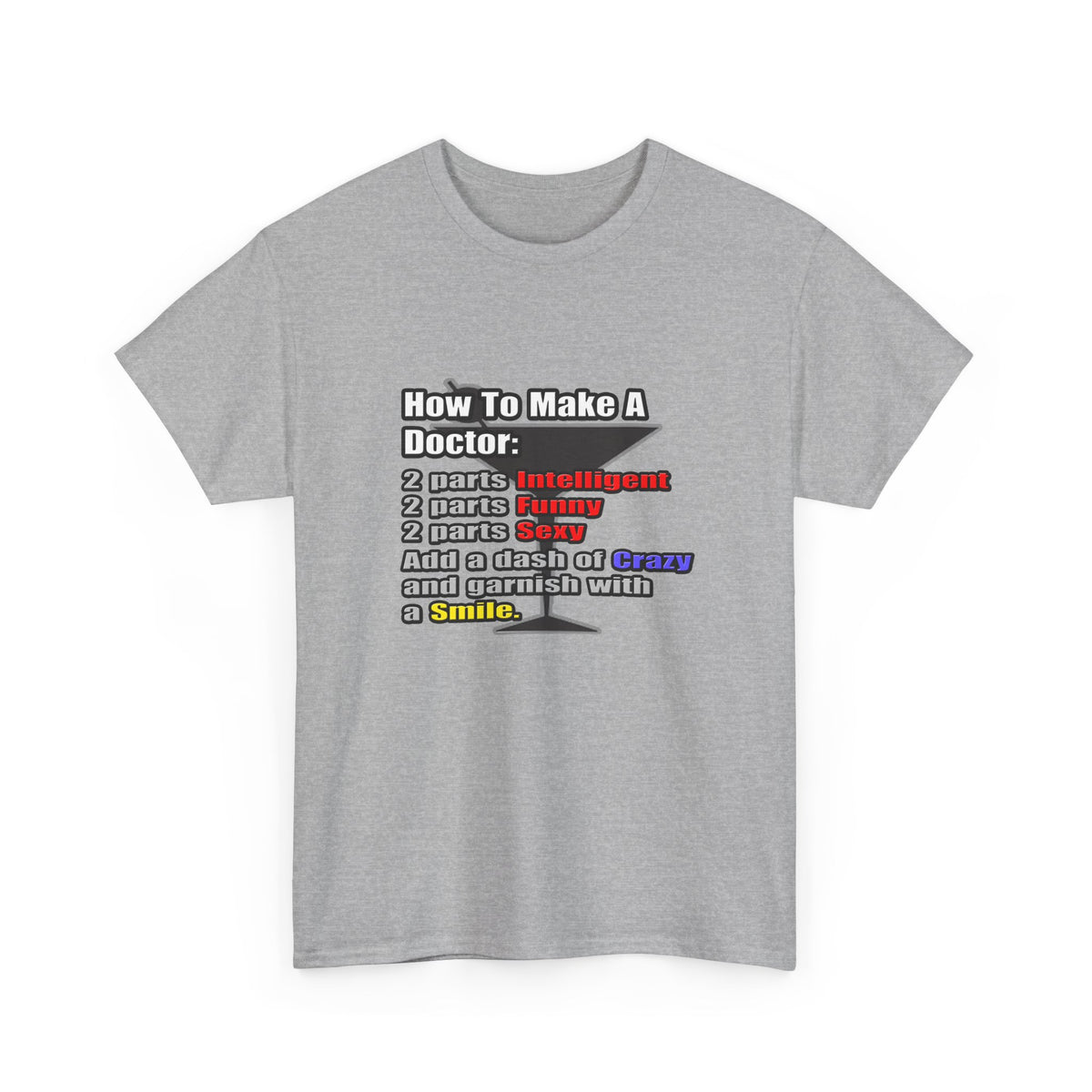 How To Make a Doctor - Unisex Heavy Cotton Tee