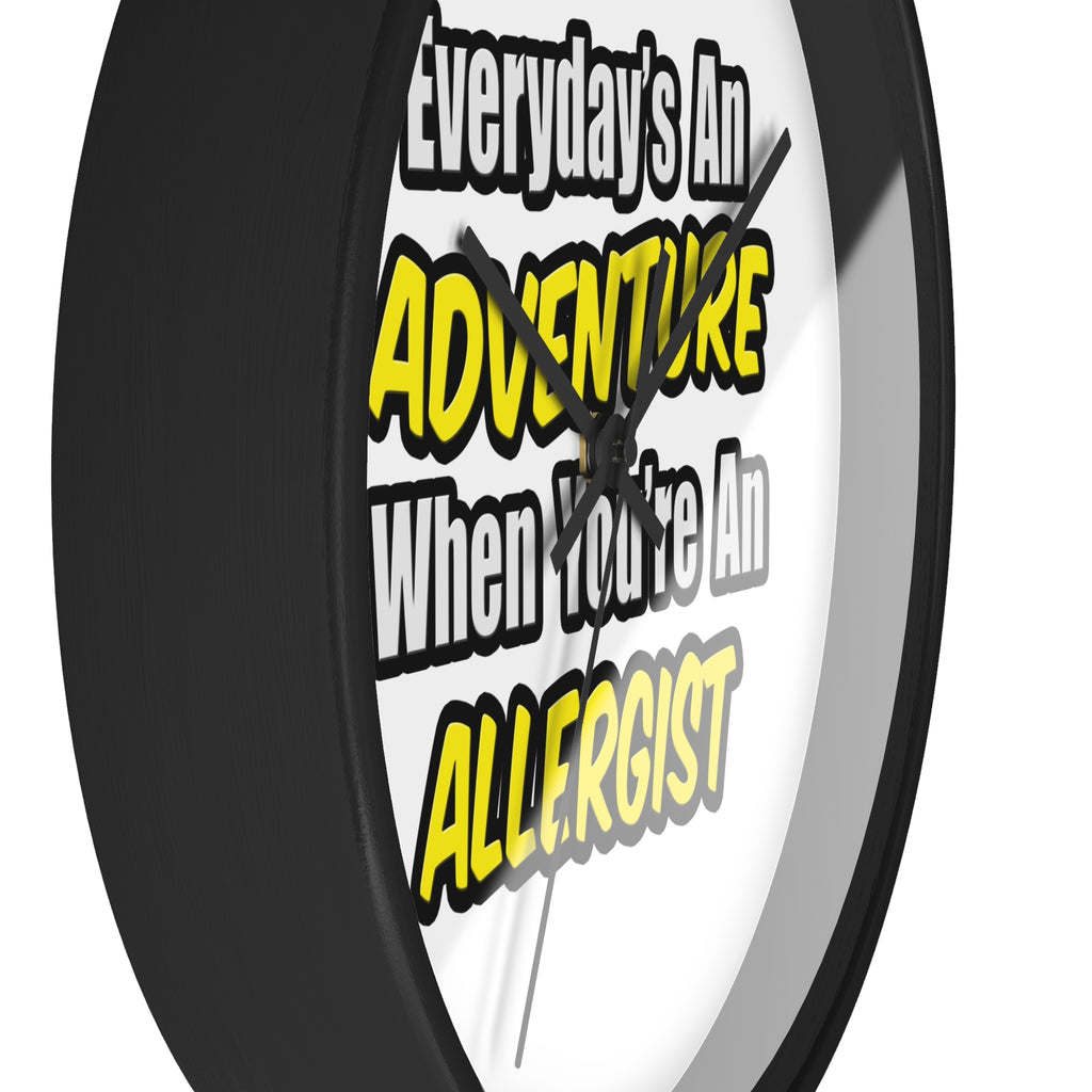 Everyday's An Adventure .. Allergist - Wall Clock