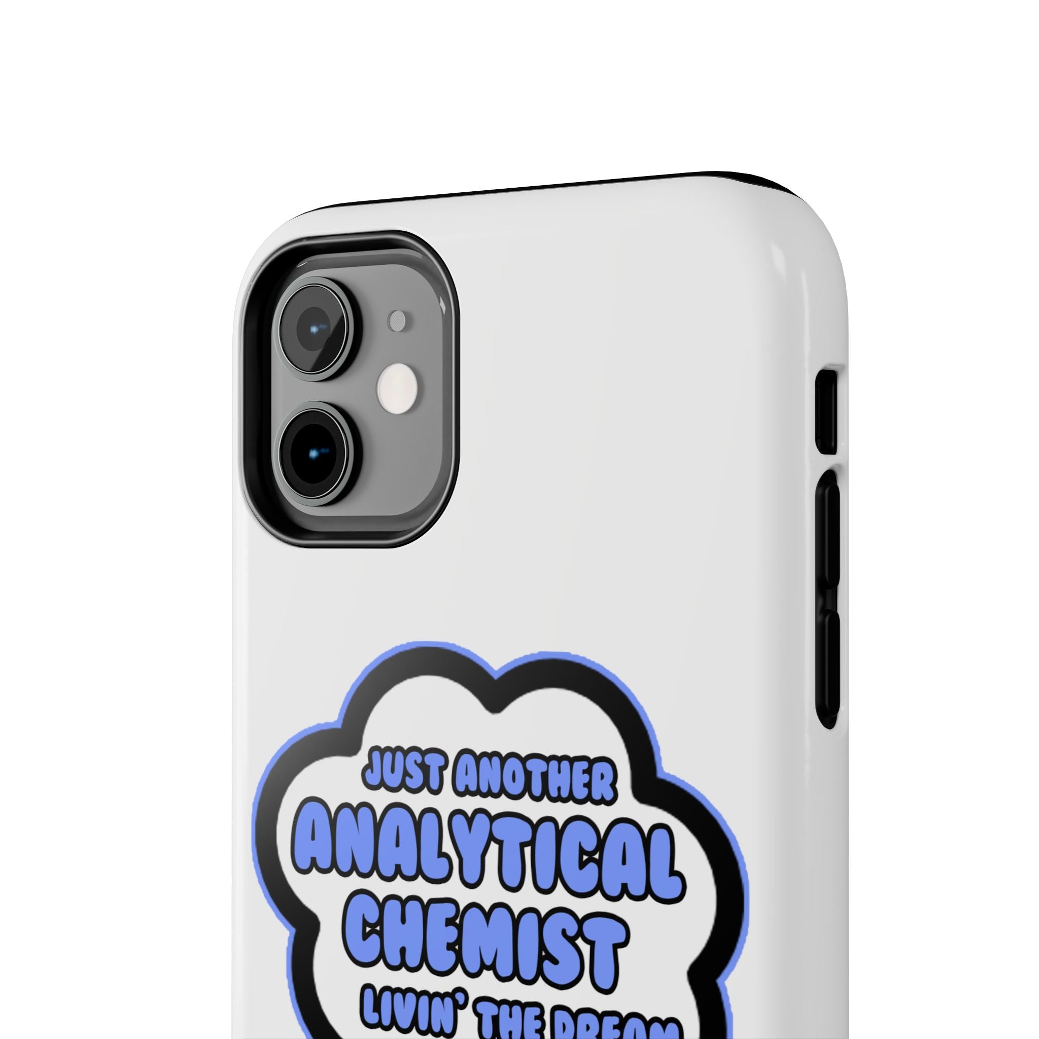 Analytical Chemist .. Livin' The Dream - Tough Phone Cases