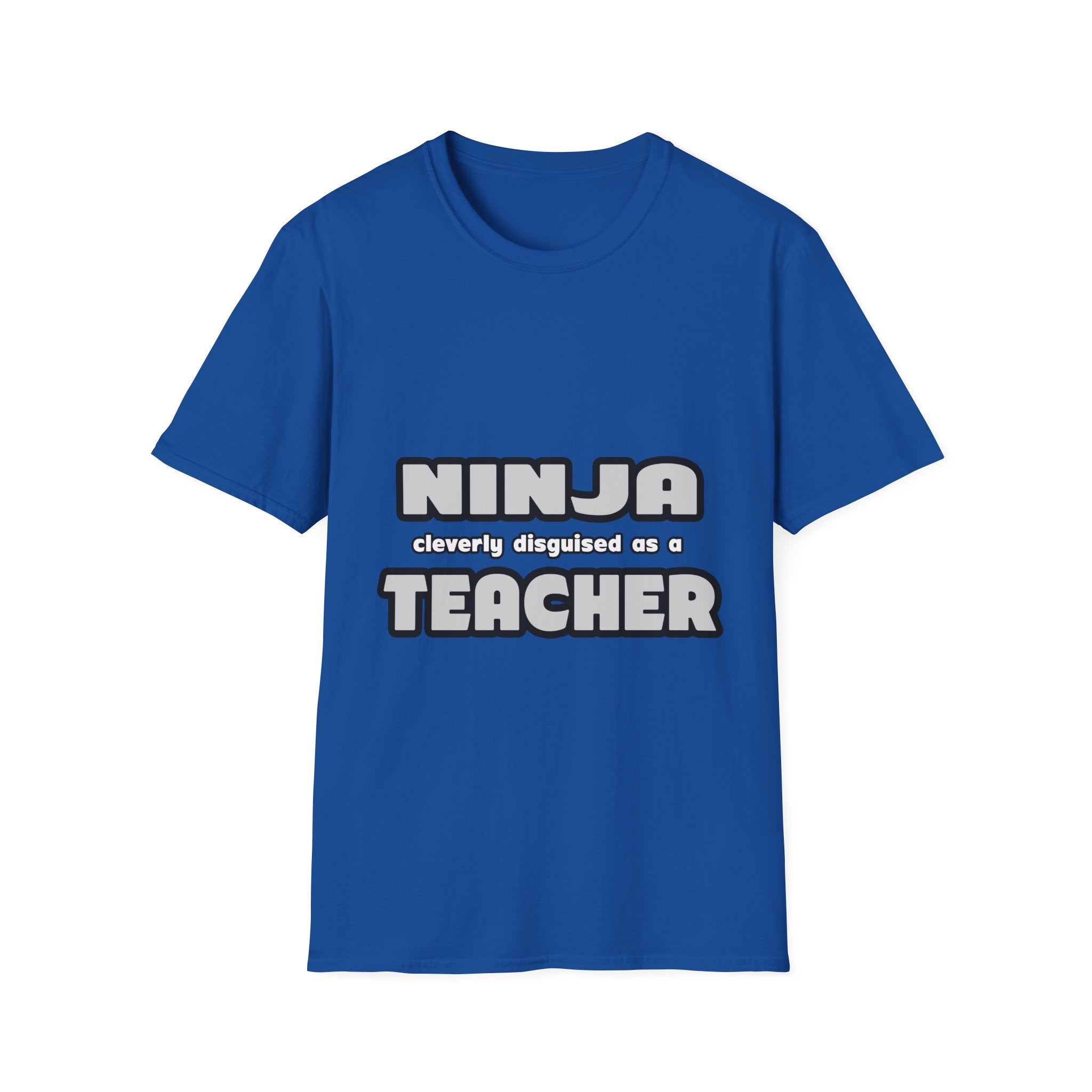 Ninja Cleverly Disguised As A Teacher - Unisex Softstyle T-Shirt