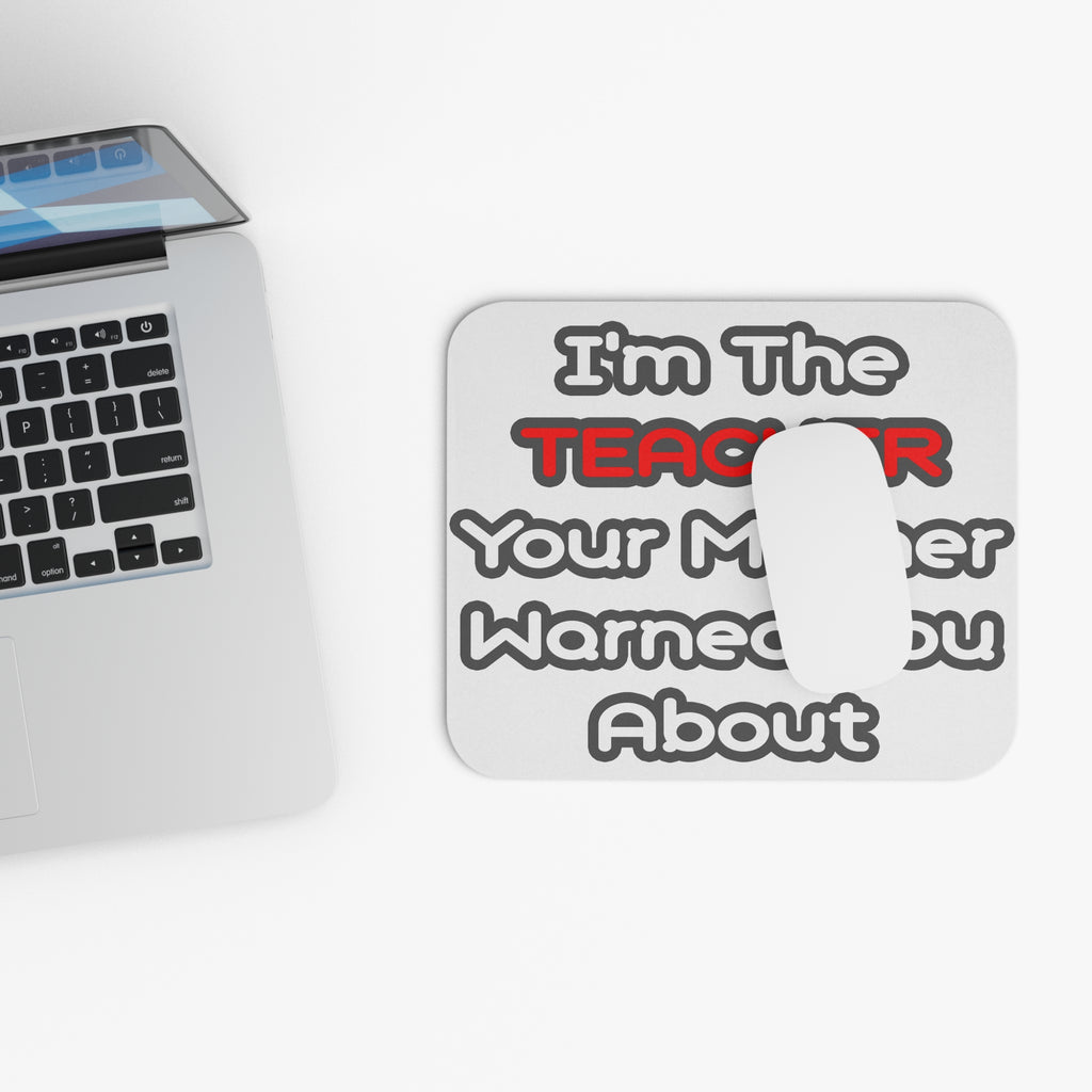 Teacher...Mother Warned You About - Mouse Pad (Rectangle)