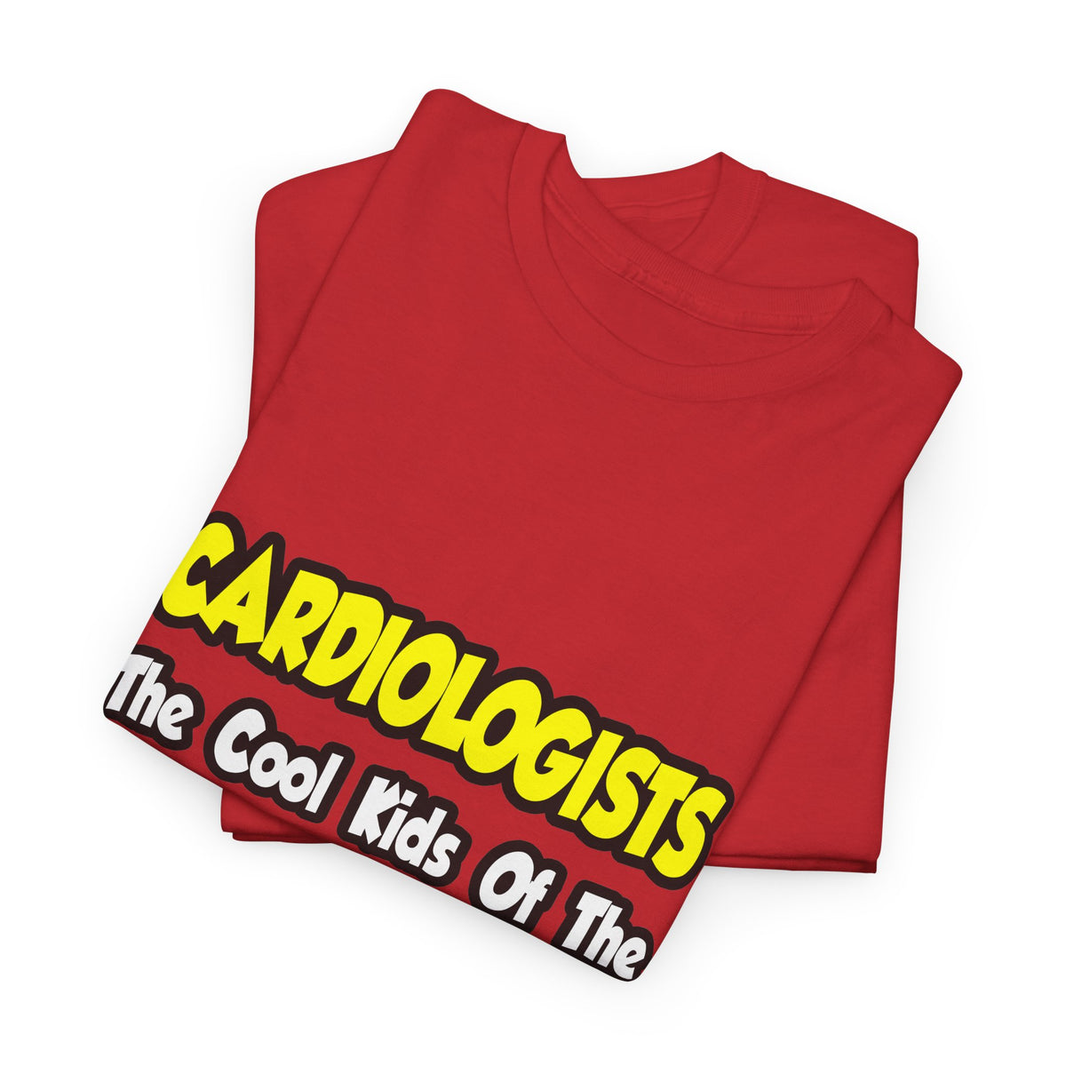 Cardiologists...Cool Kids of Medical World - Unisex Heavy Cotton Tee