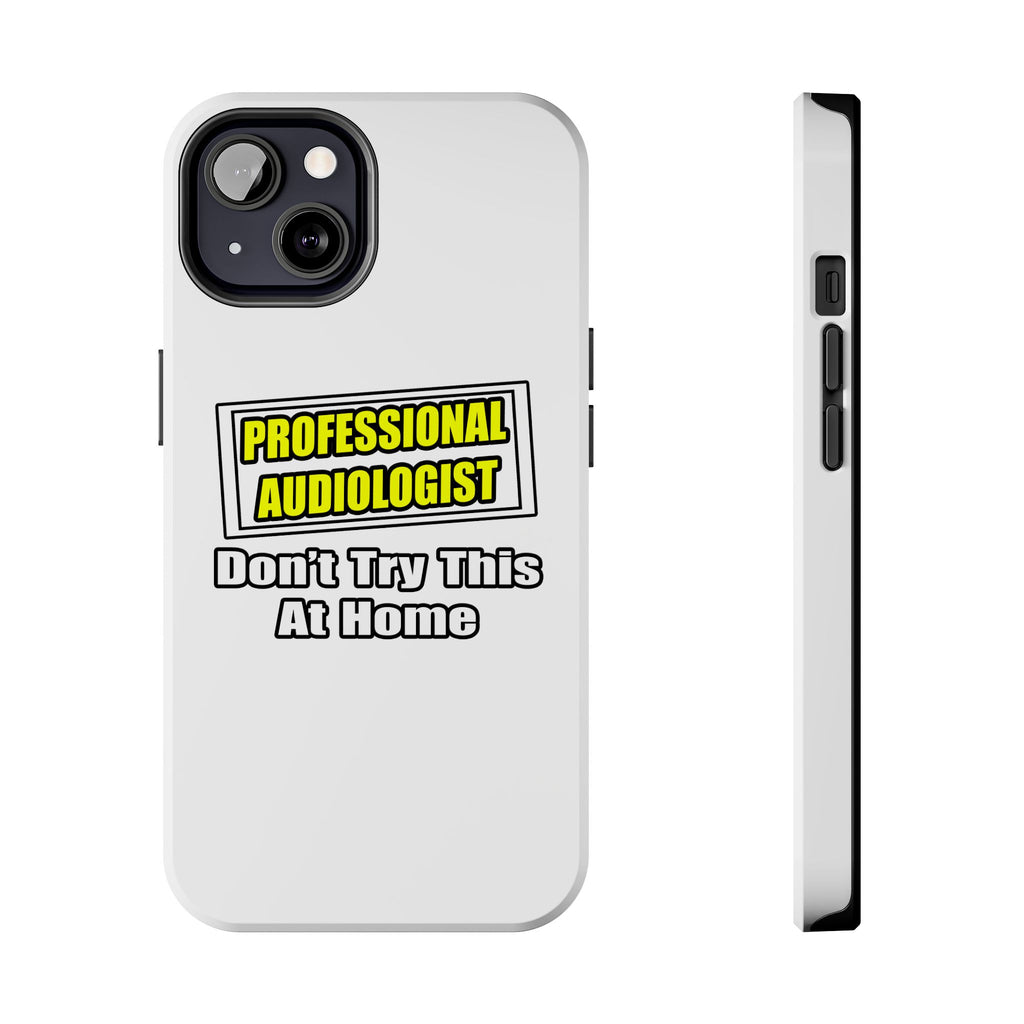 Professional Audiologist...Joke - Tough Phone Cases