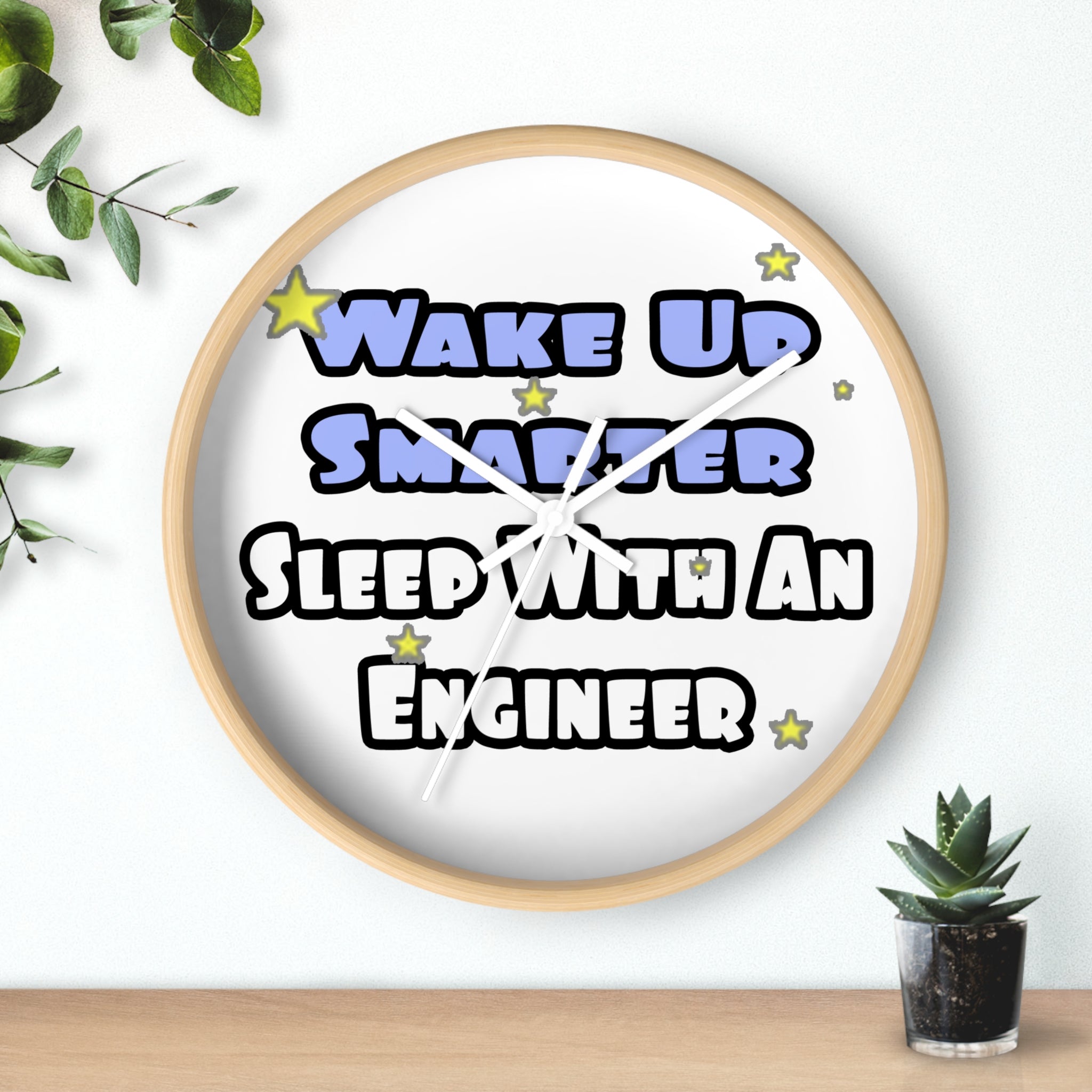 Wake Up Smarter...Sleep With an Engineer - Wall Clock
