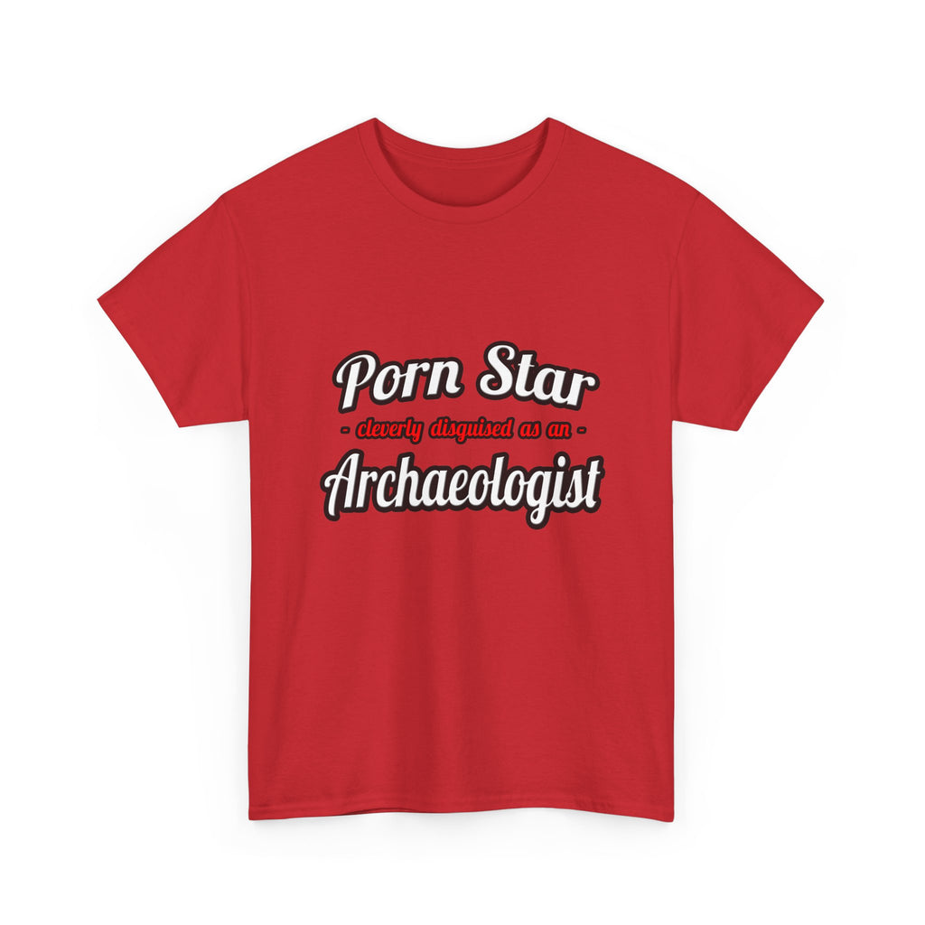 Porn Star...Archaeologist - Unisex Heavy Cotton Tee