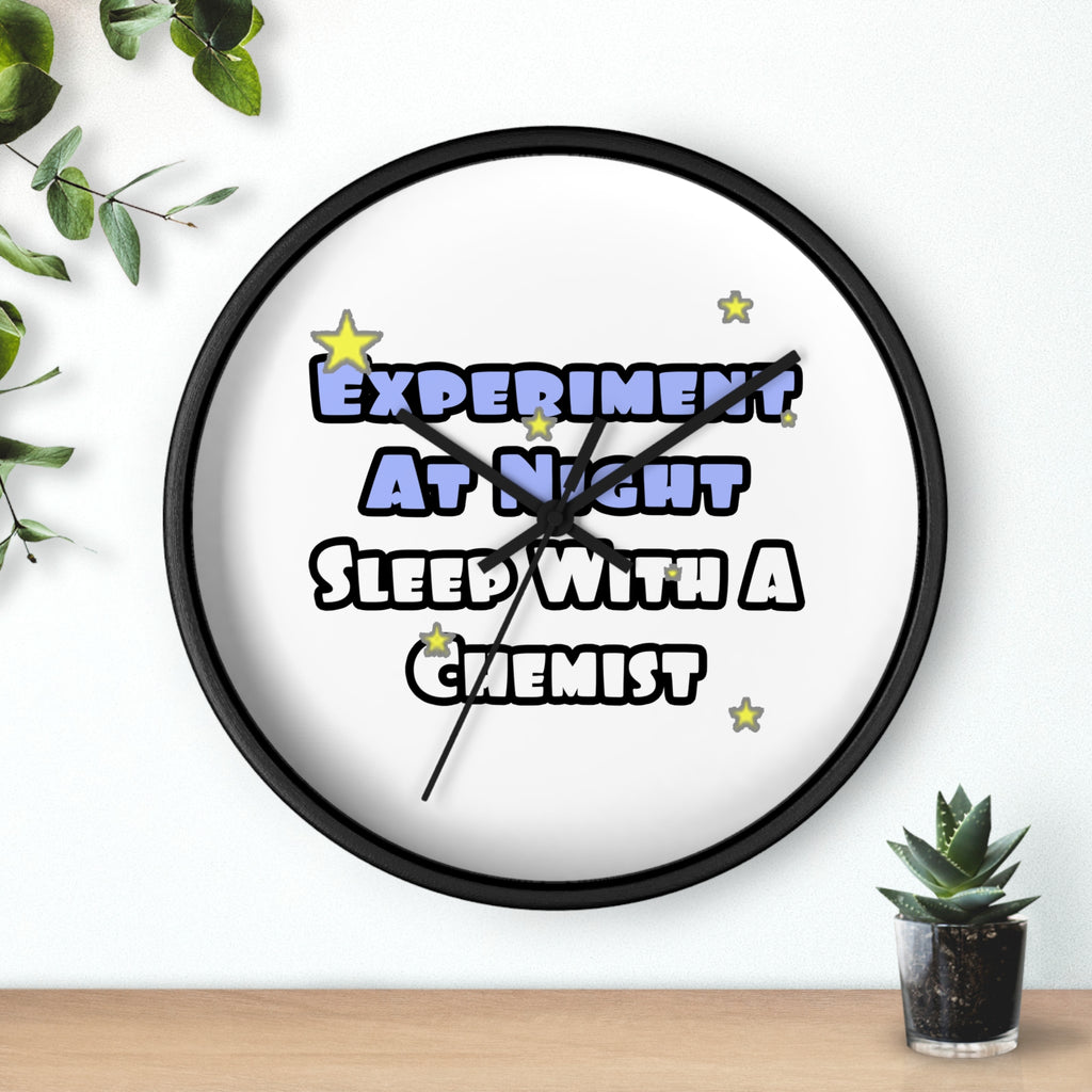 Experiment At Night...Sleep With a Chemist - Wall Clock