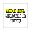 Sleep With an Actuary - Square Stickers