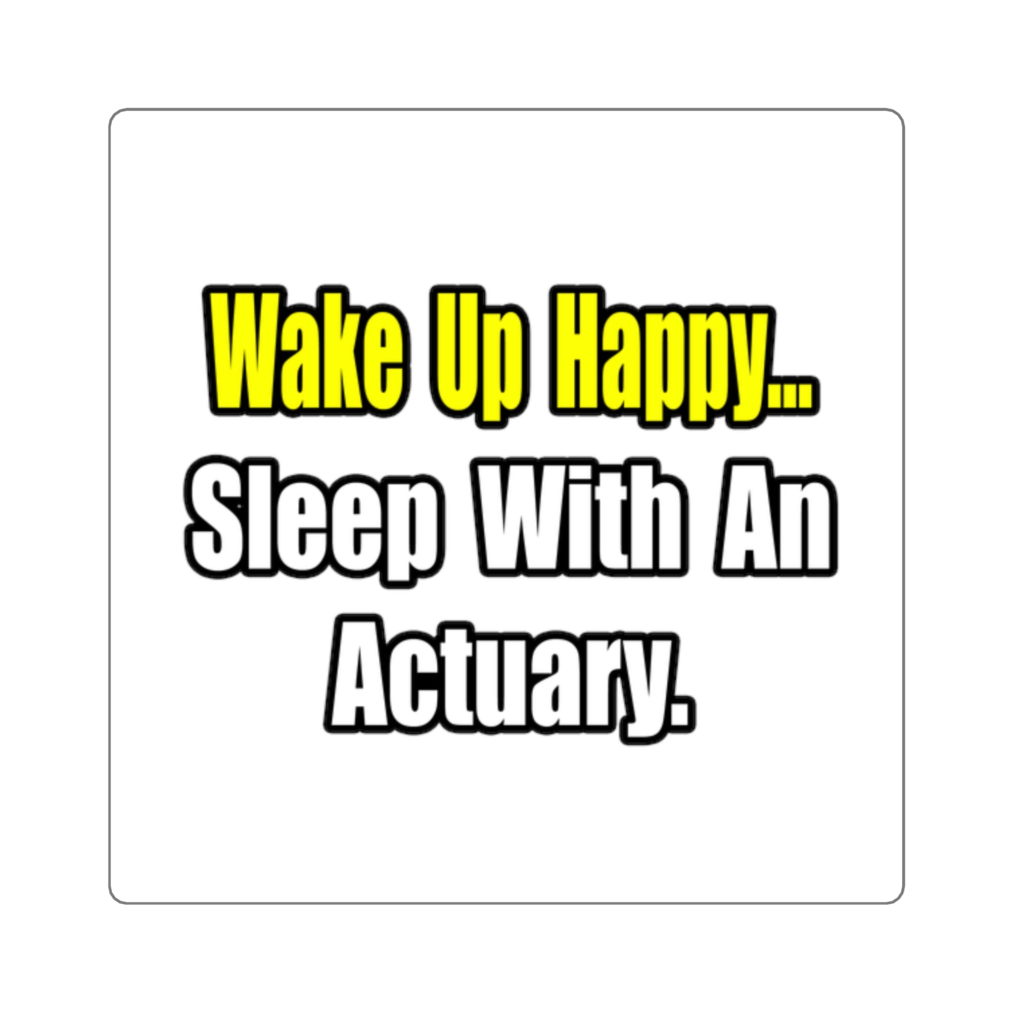 Sleep With an Actuary - Square Stickers