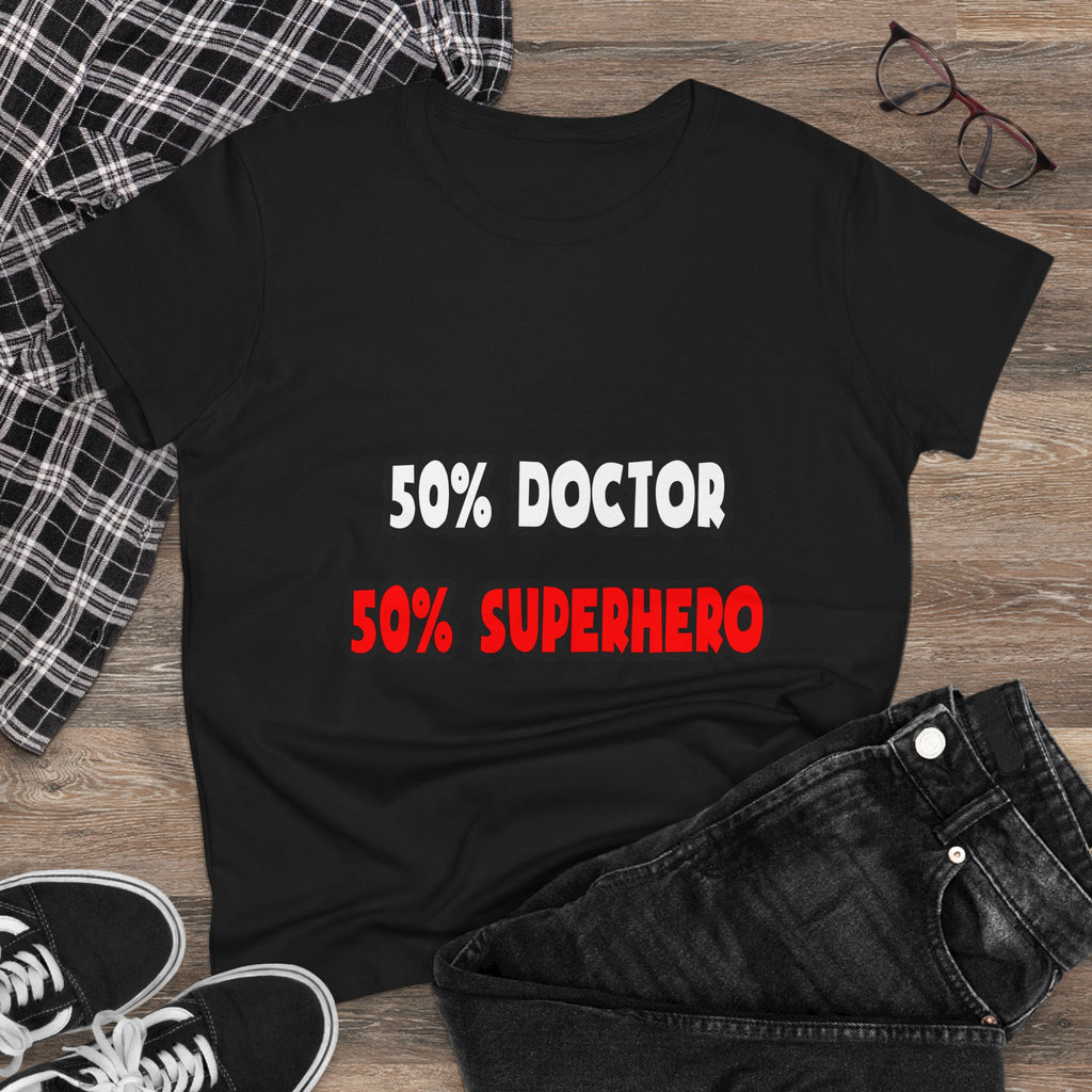 Half Doctor ... Half Superhero - Women's Midweight Cotton Tee