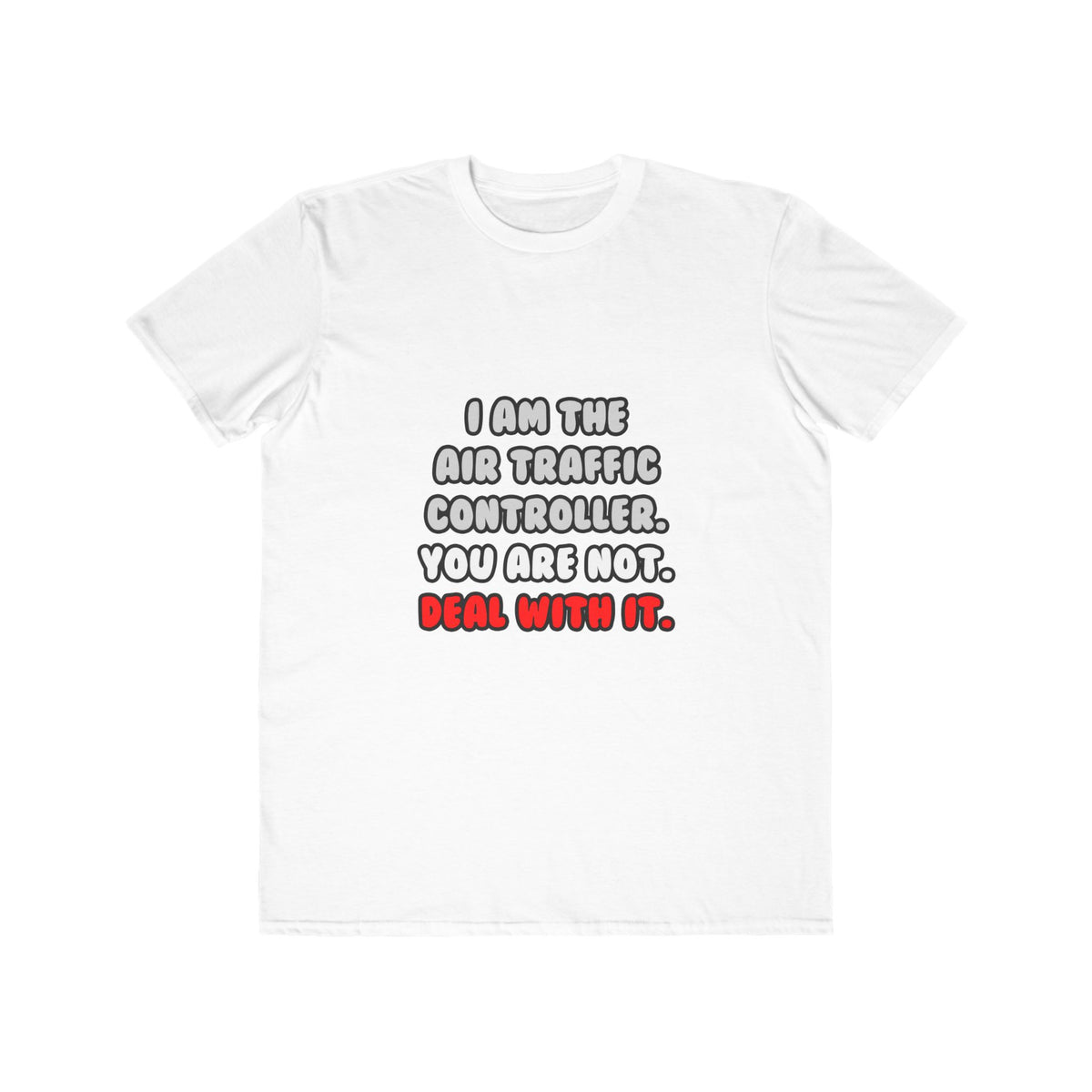 Deal With It ... Funny Air Traffic Controller - Men's Lightweight Fashion Tee
