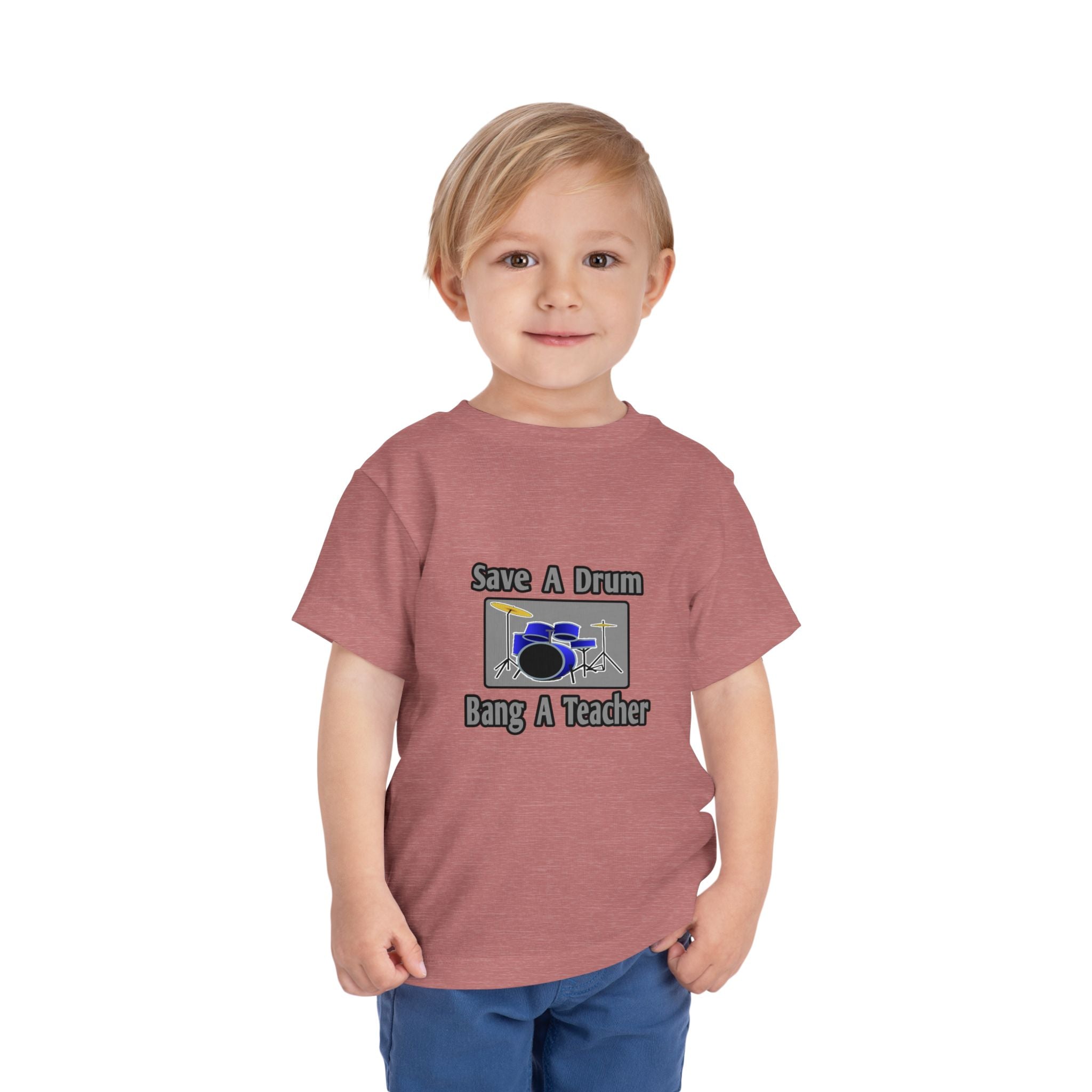 Save a Drum...Bang a Teacher - Toddler Short Sleeve Tee