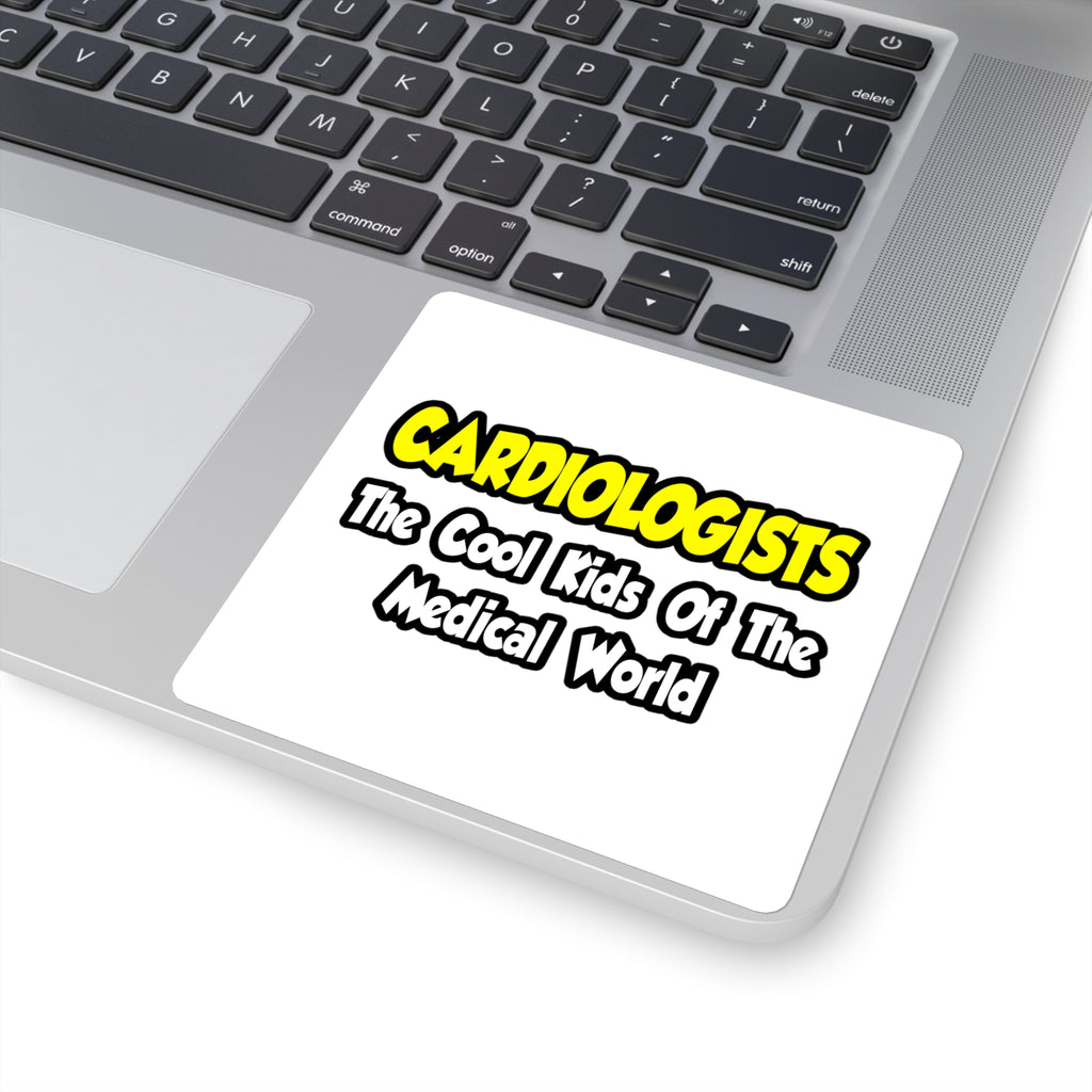 Cardiologists...Cool Kids of Medical World - Square Stickers